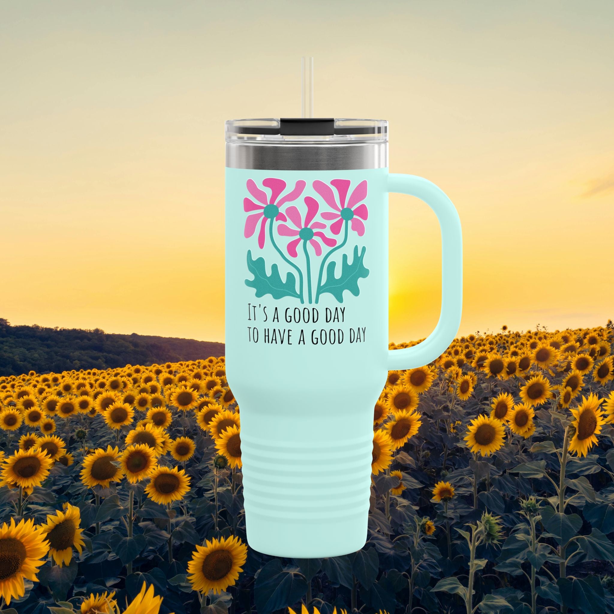 40oz Insulated Travel Mug — "It's a Good Day to Have a Good Day" Floral Tumbler