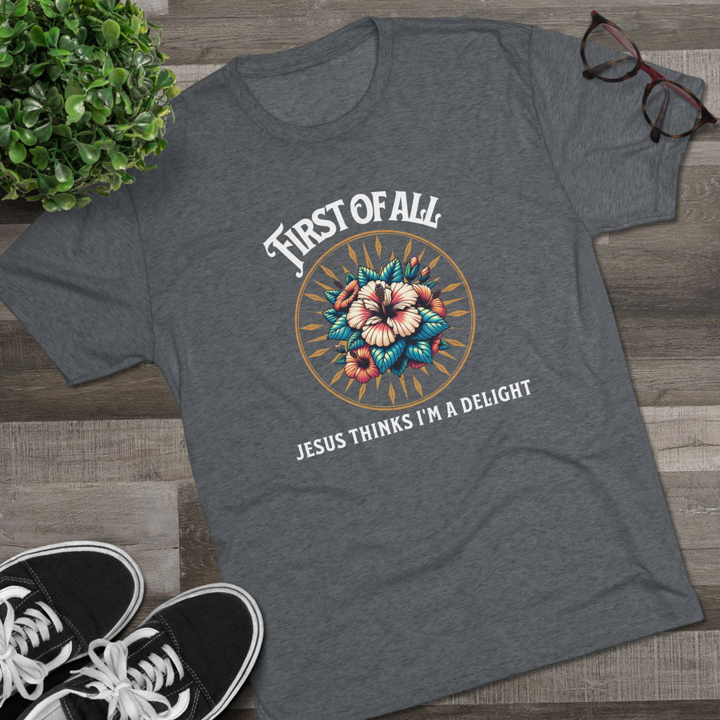 Jesus Thinks I'm a Delight Tee