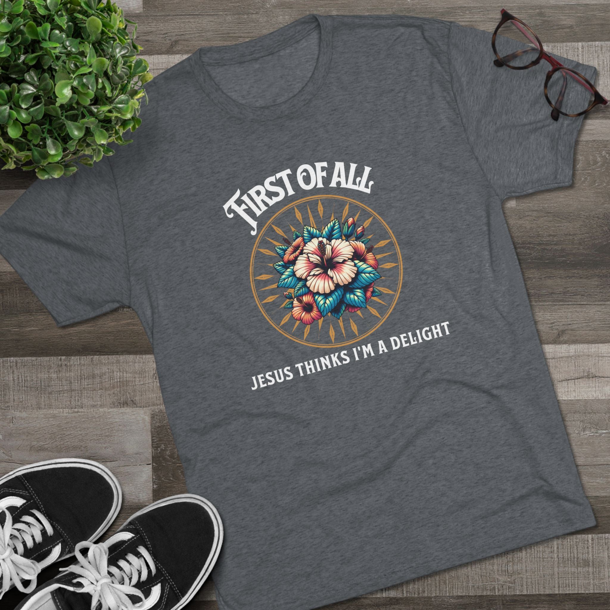 Jesus Thinks I'm a Delight Tee