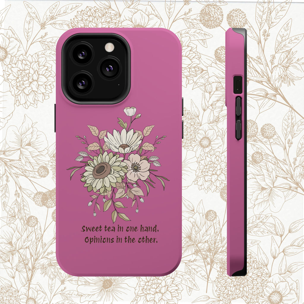 iPhone Case "Sweet tea in one hand, Opinions in the other" Magnetic Impact-Resistant