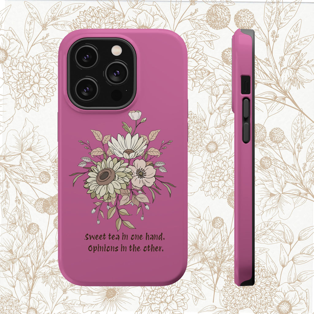 iPhone Case "Sweet tea in one hand, Opinions in the other" Magnetic Impact-Resistant