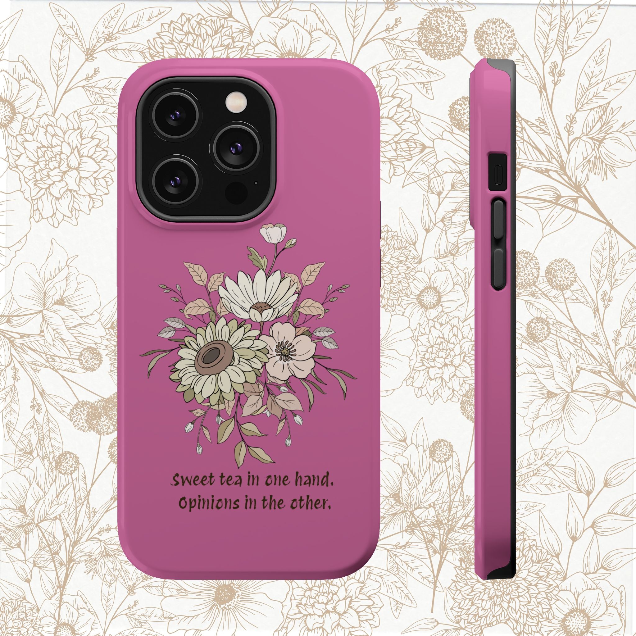 iPhone Case "Sweet tea in one hand, Opinions in the other" Magnetic Impact-Resistant