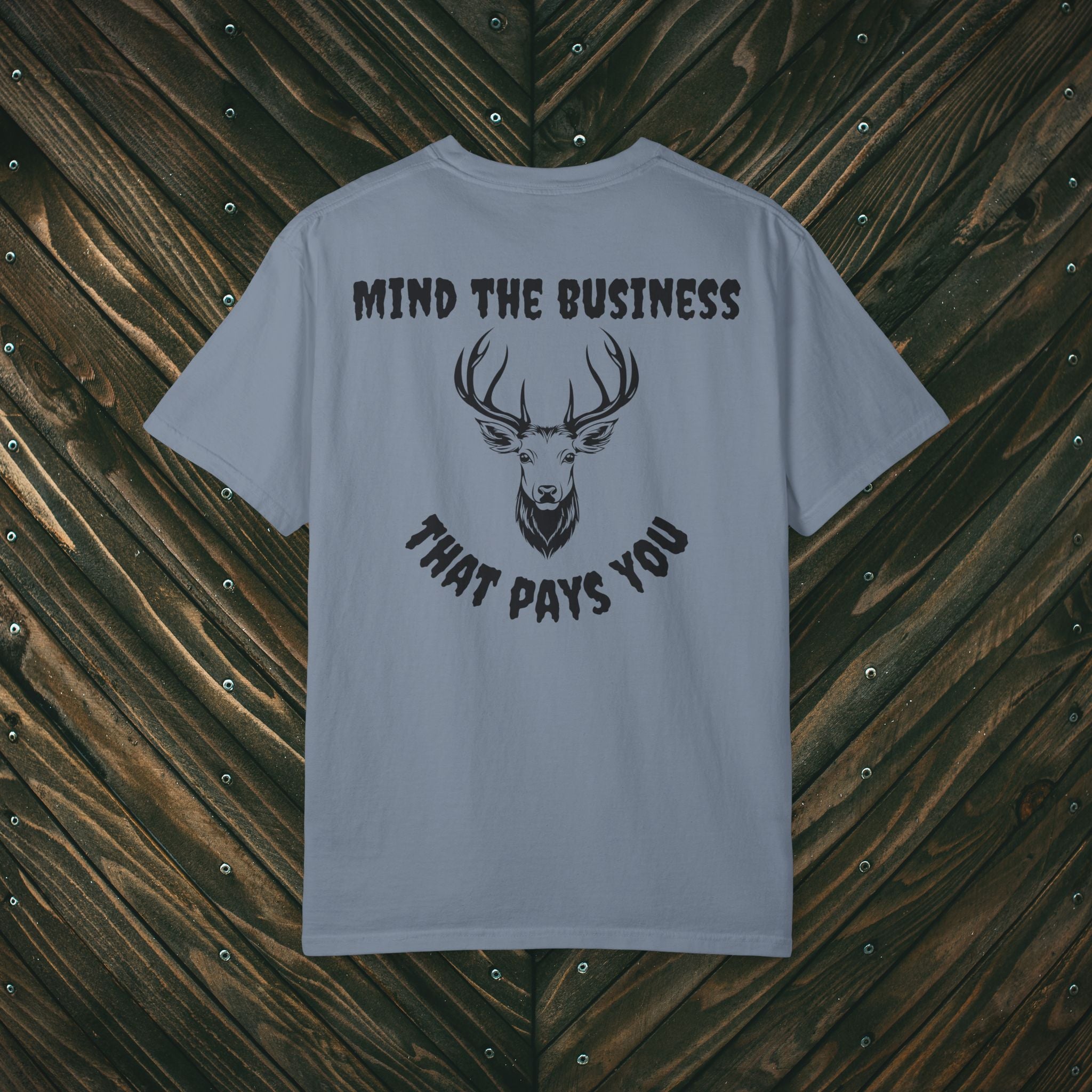 Mind The Business That Pays You Tee