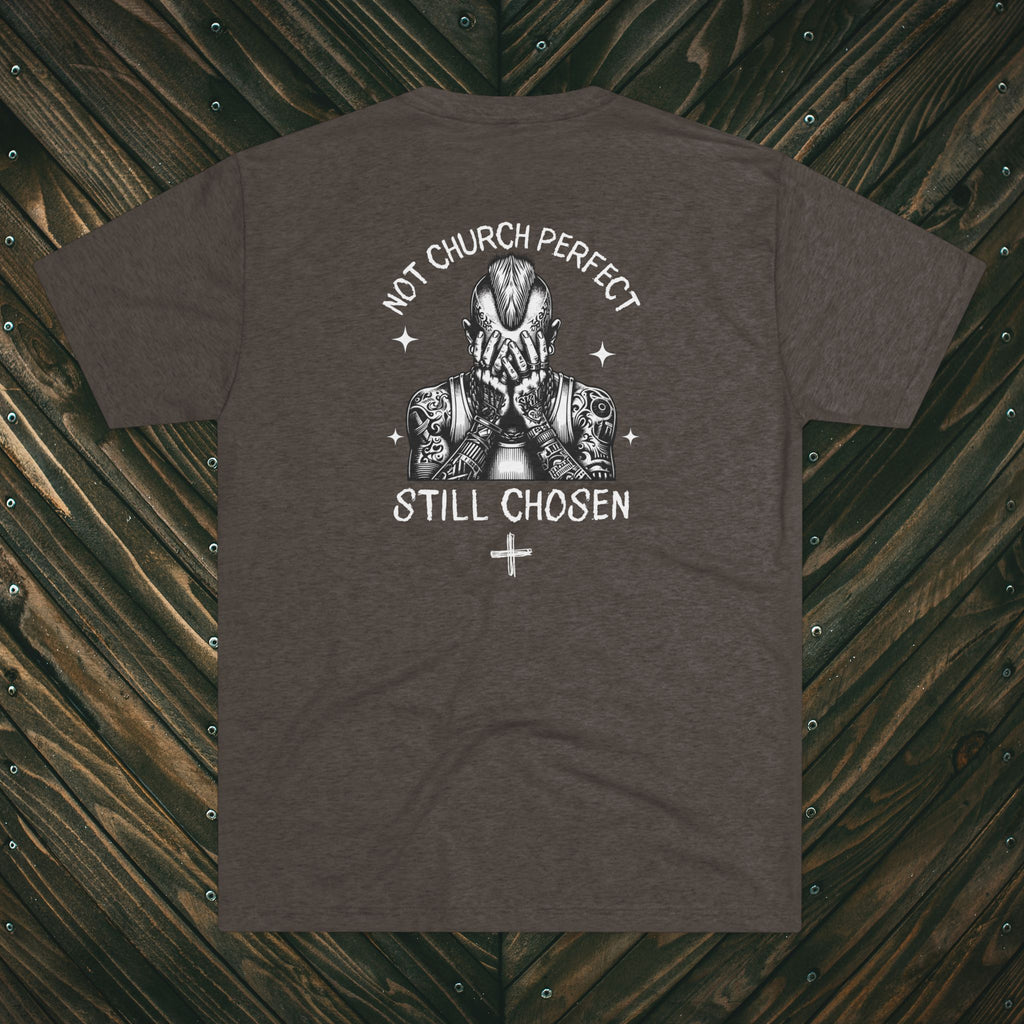 Christian Tee — “Not Church Perfect, Still Chosen” Graphic Shirt