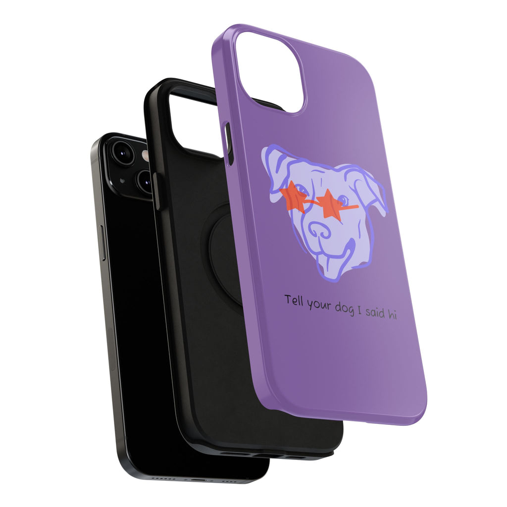 Impact Resistant Case — Purple Dog “Tell your dog I said hi”
