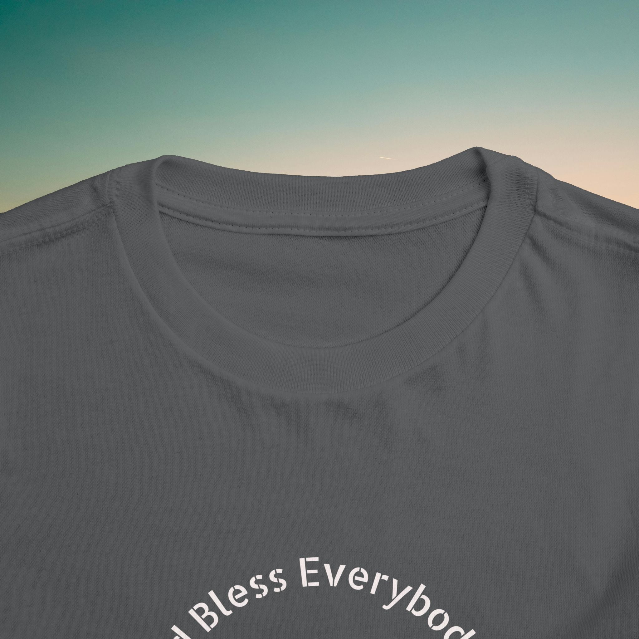 Toddler Tee — 'God Bless Everybody We Love'