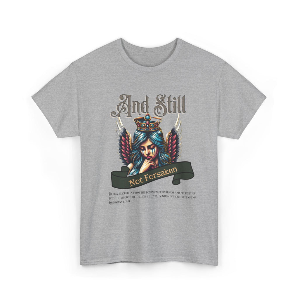 And Still Not Forsaken Christian Tee