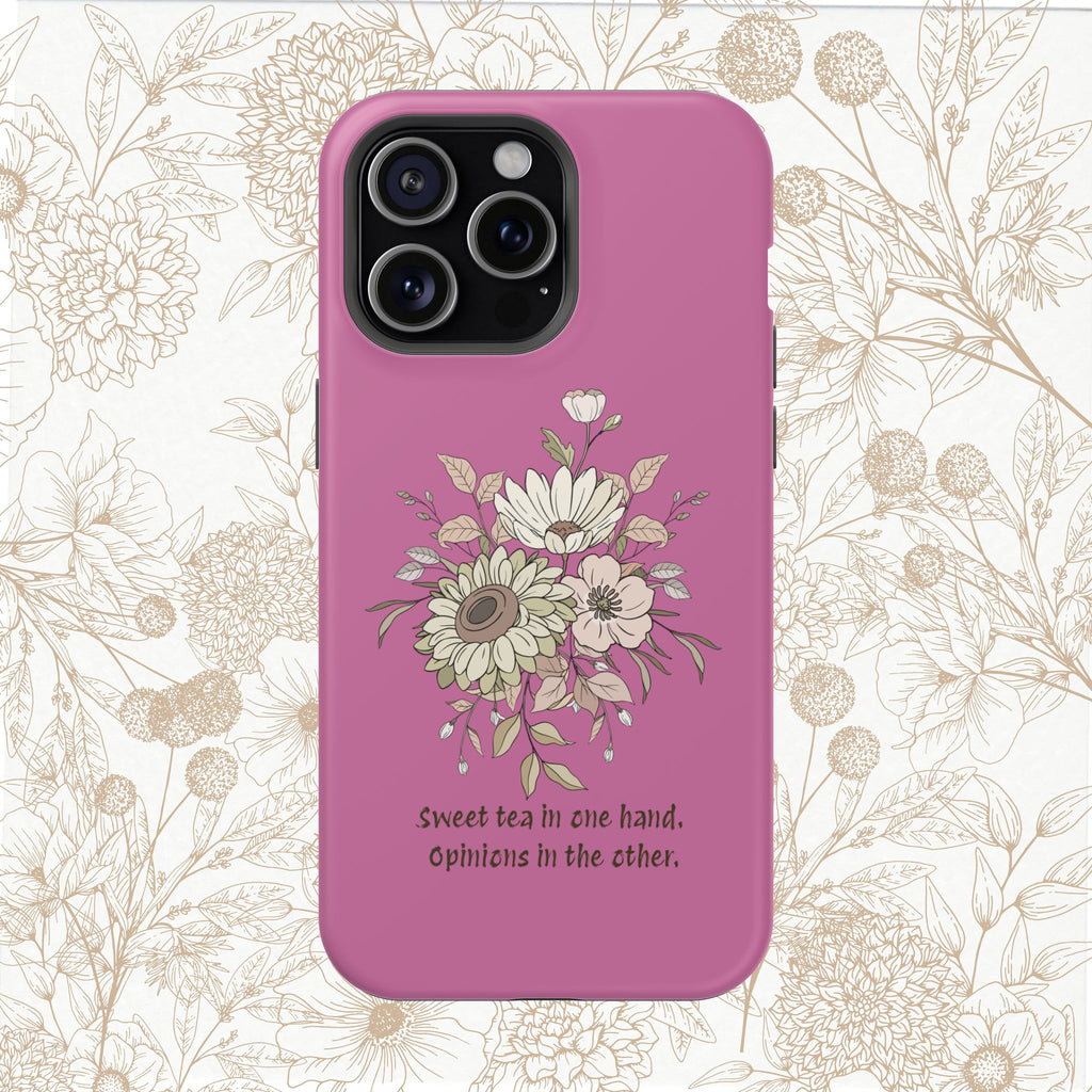 iPhone Case "Sweet tea in one hand, Opinions in the other" Magnetic Impact-Resistant