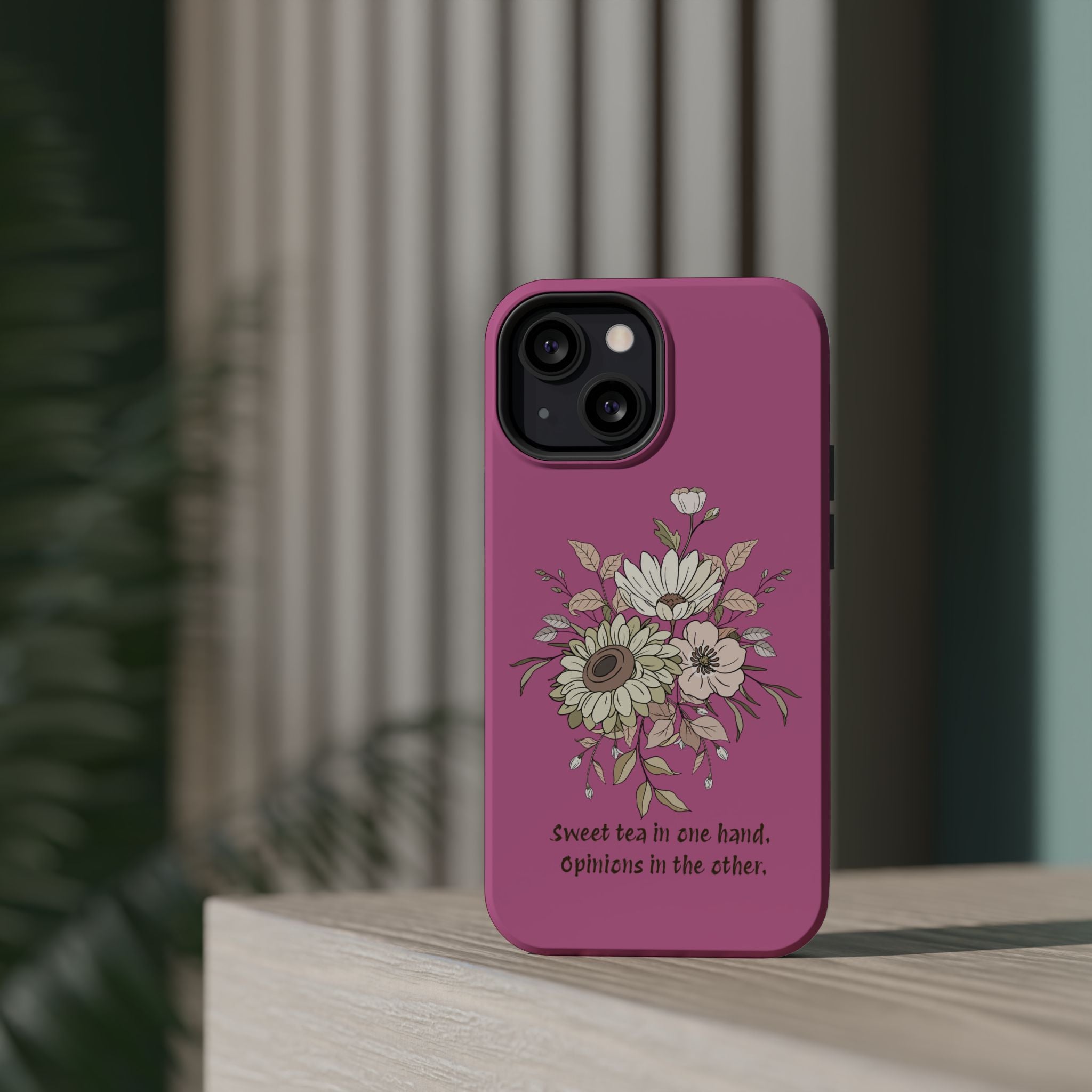 iPhone Case "Sweet tea in one hand, Opinions in the other" Magnetic Impact-Resistant