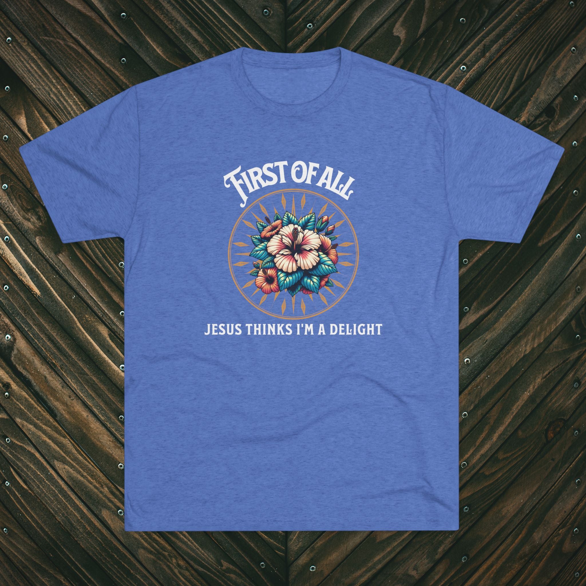 Jesus Thinks I'm a Delight Tee