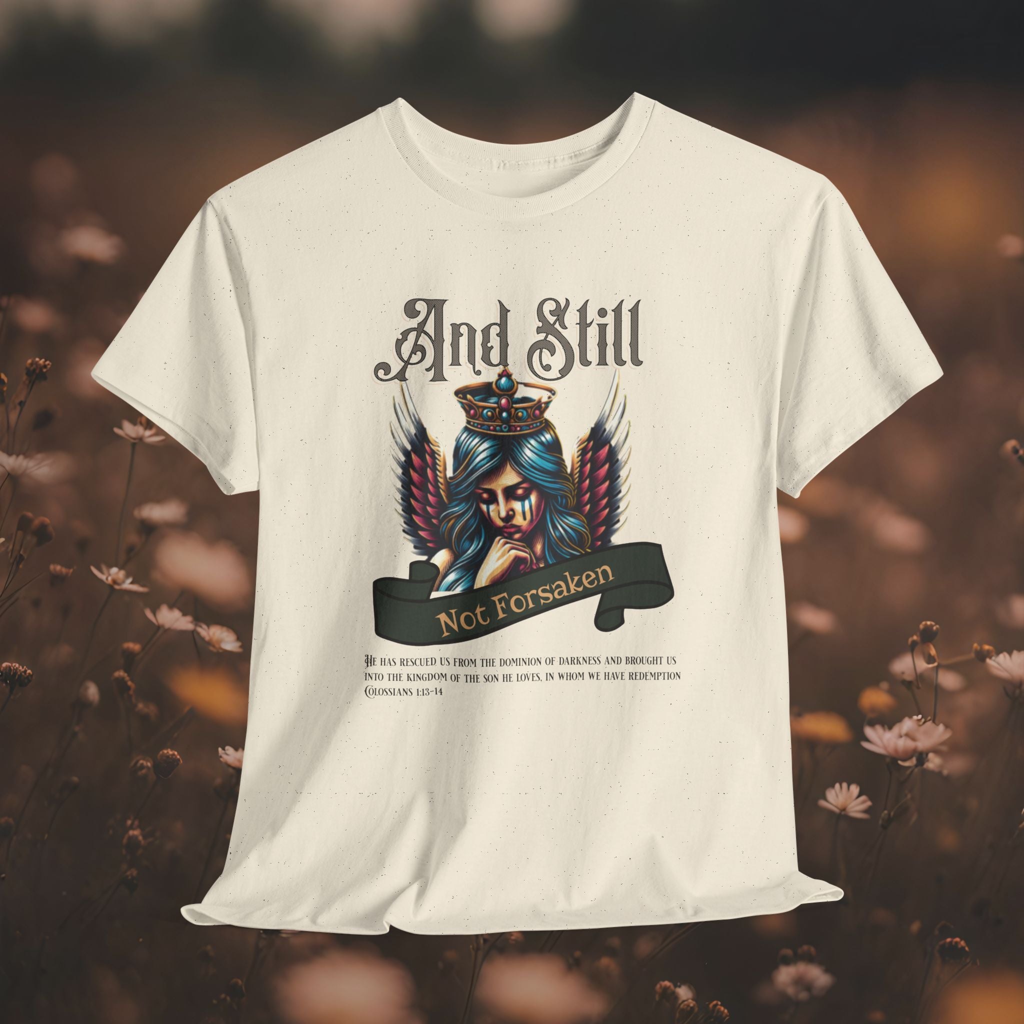 And Still Not Forsaken Christian Tee