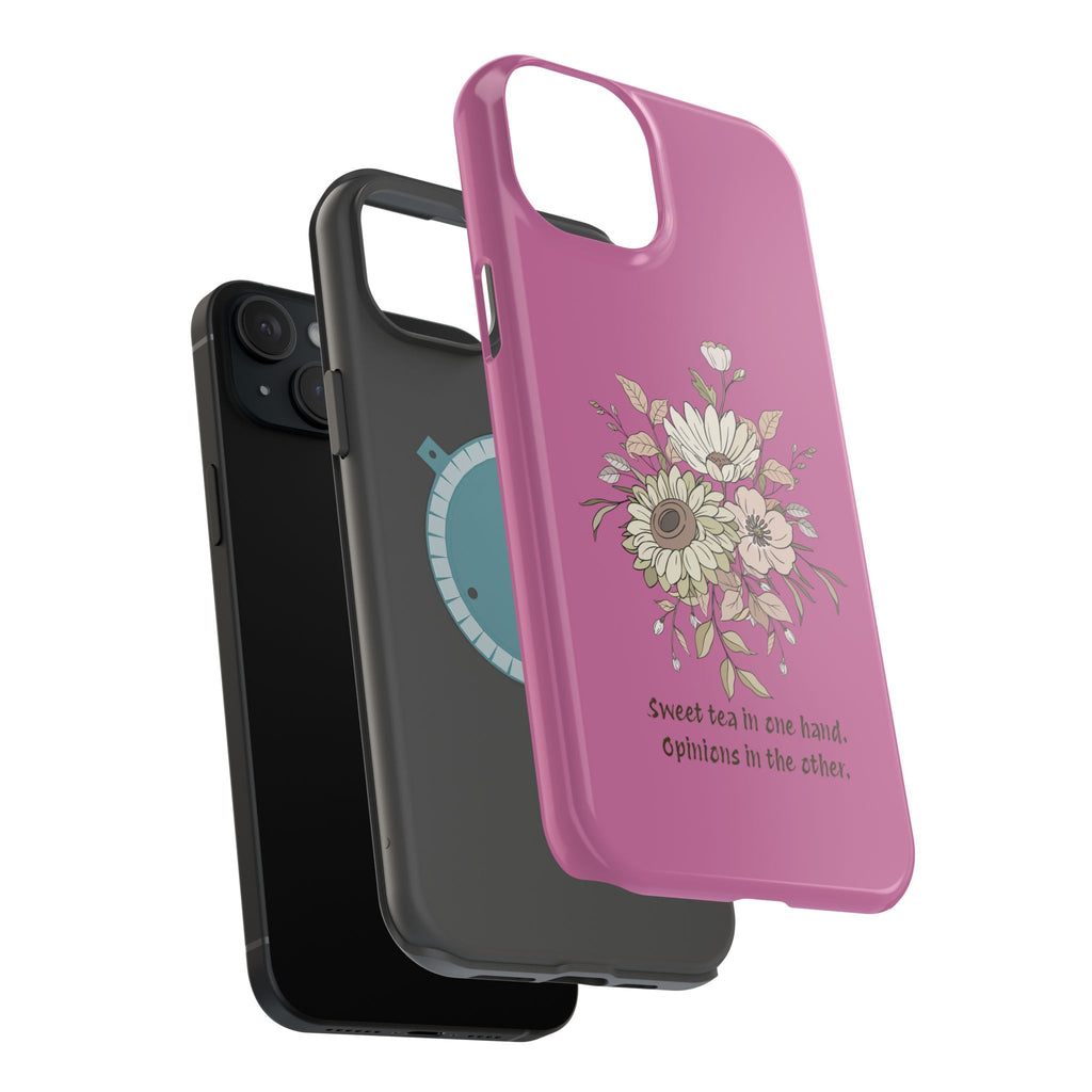 iPhone Case "Sweet tea in one hand, Opinions in the other" Magnetic Impact-Resistant