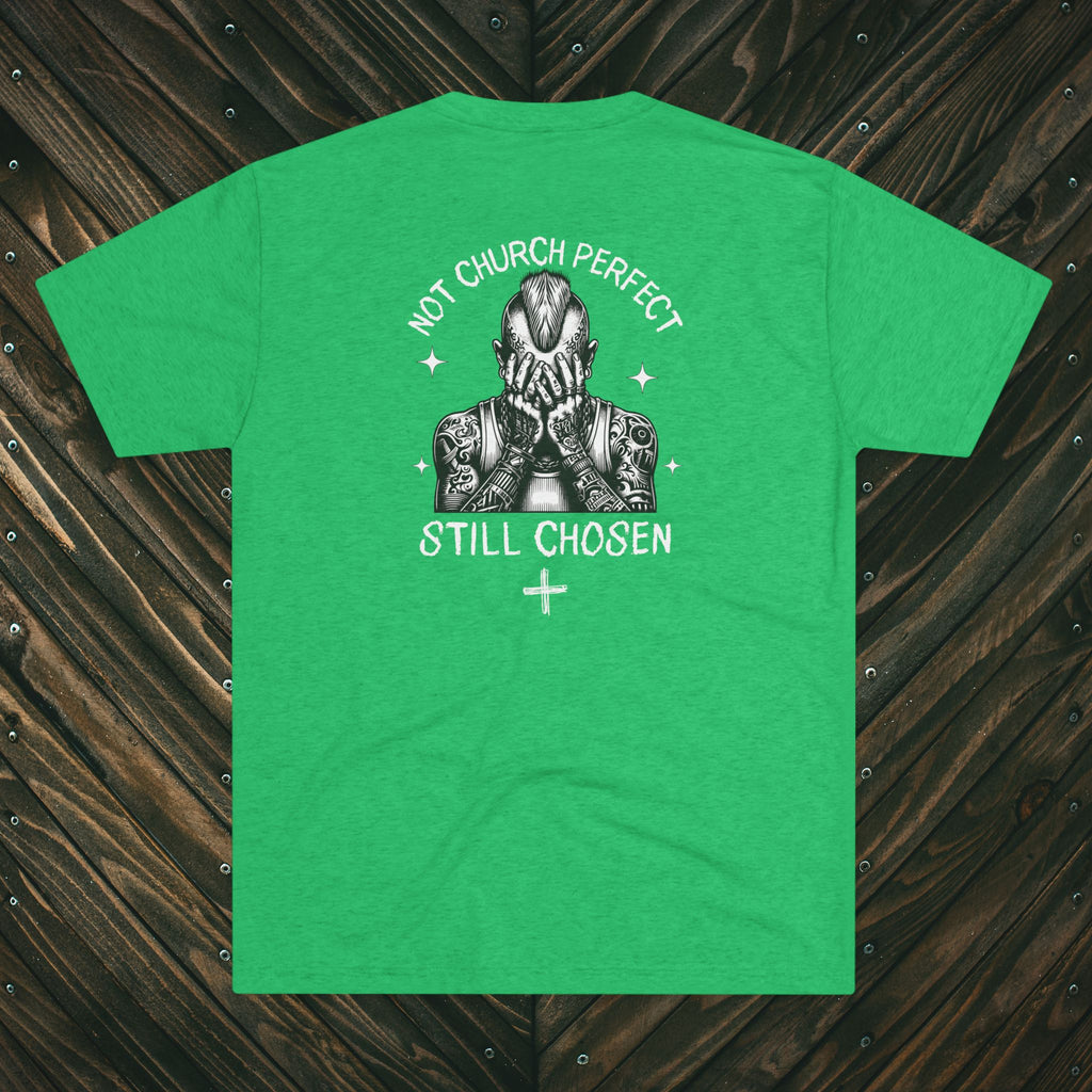 Christian Tee — “Not Church Perfect, Still Chosen” Graphic Shirt