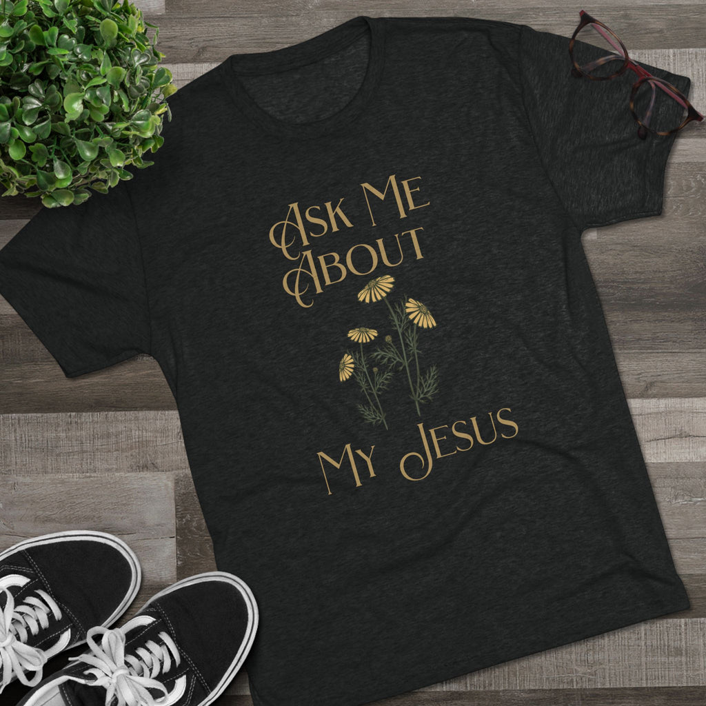 Ask Me About My Jesus T-Shirt — Floral Faith Graphic Tee