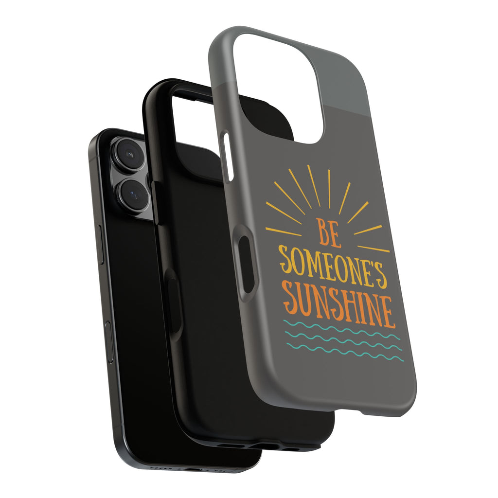 Phone Case - "Be Someone's Sunshine" Protective (iPhone and Samsung)