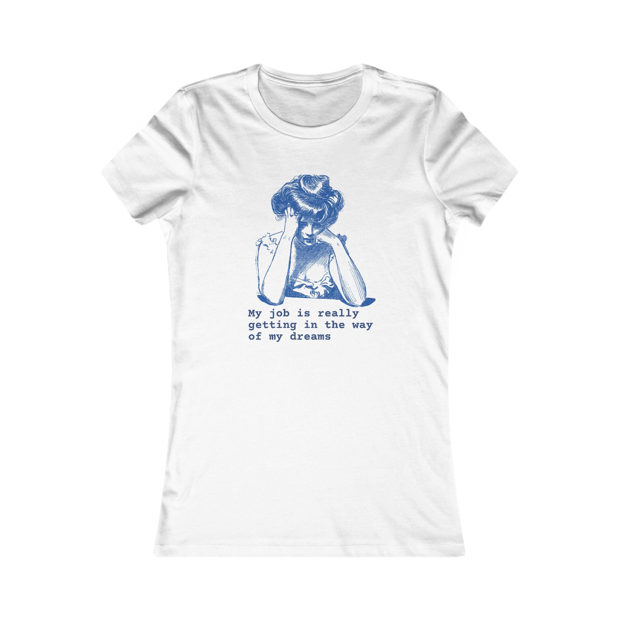 Women's Tee — 'My Job Is Really Getting In The Way Of My Dreams' Vintage Graphic