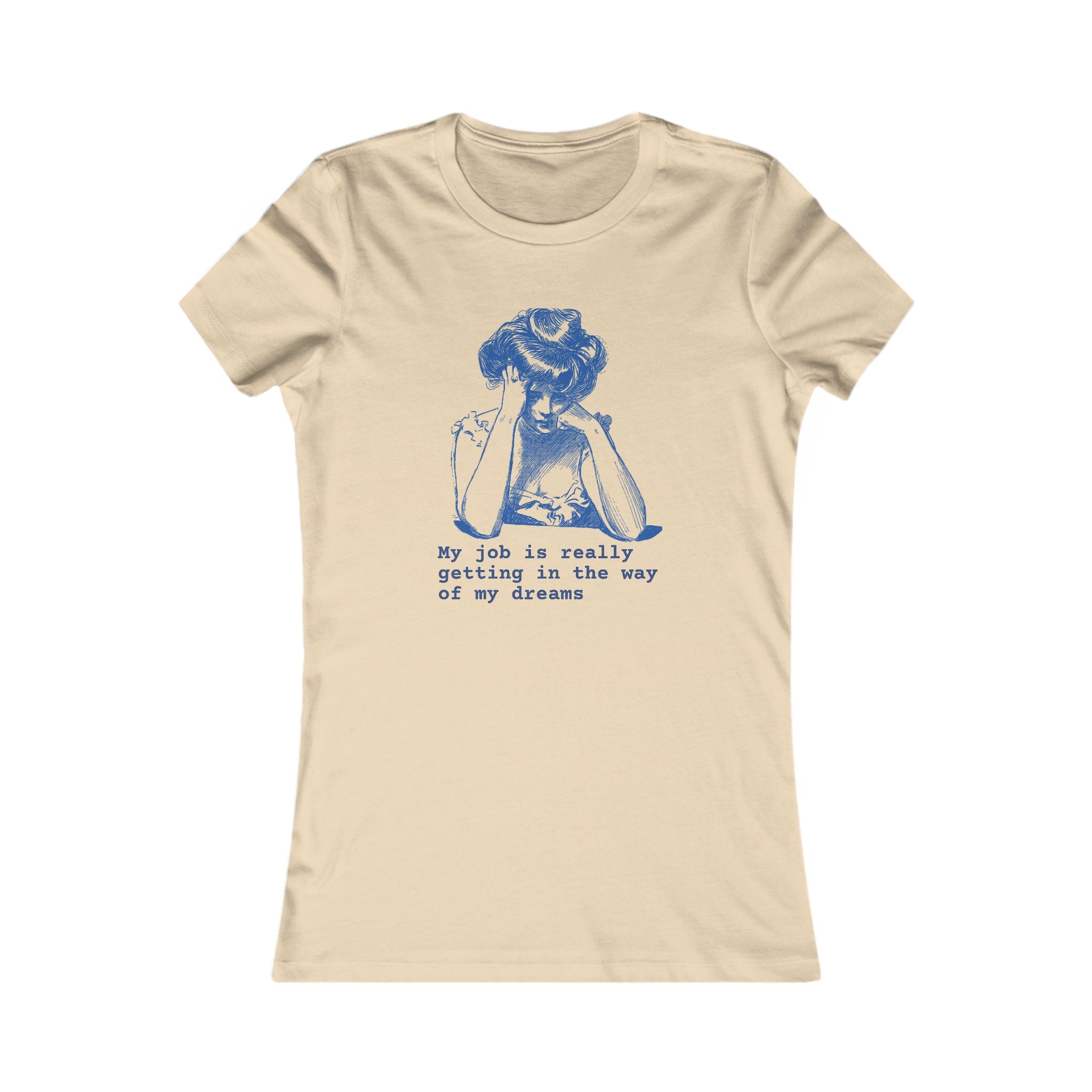 Women's Tee — 'My Job Is Really Getting In The Way Of My Dreams' Vintage Graphic