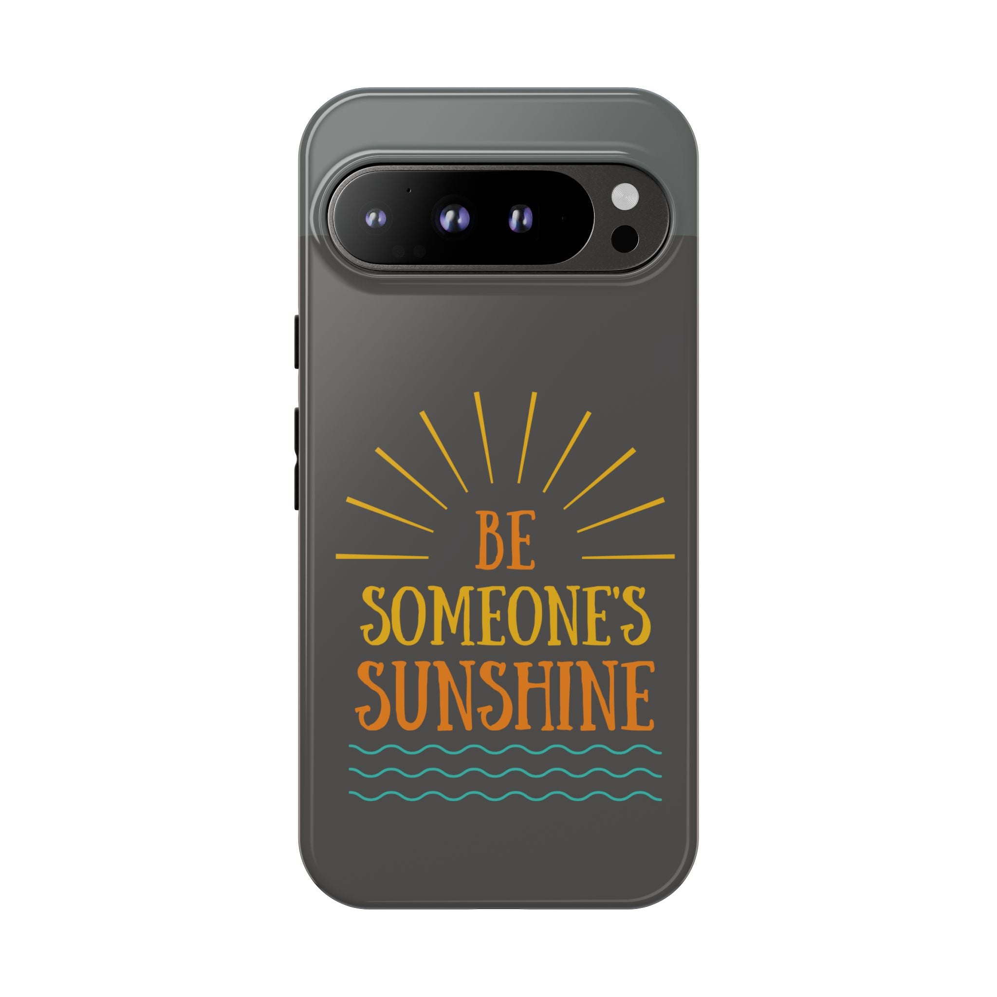 Phone Case - "Be Someone's Sunshine" Protective (iPhone and Samsung)