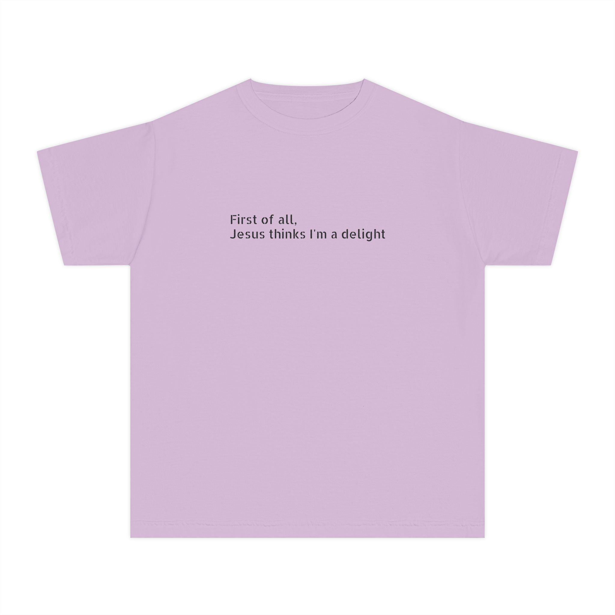 Youth Tee — "First of all Jesus thinks I’m a delight" Kids T‑Shirt