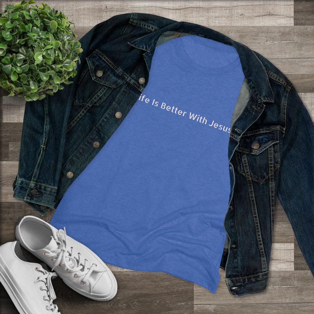 Life Is Better With Jesus Women’s Tee