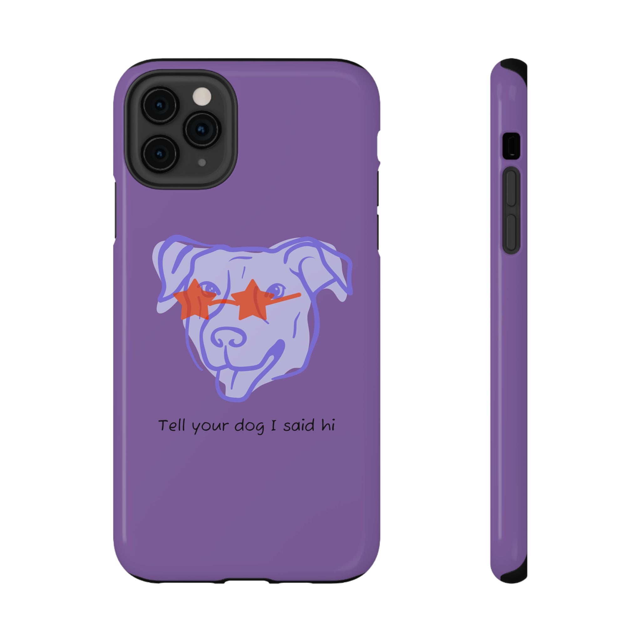 Impact Resistant Case — Purple Dog “Tell your dog I said hi”