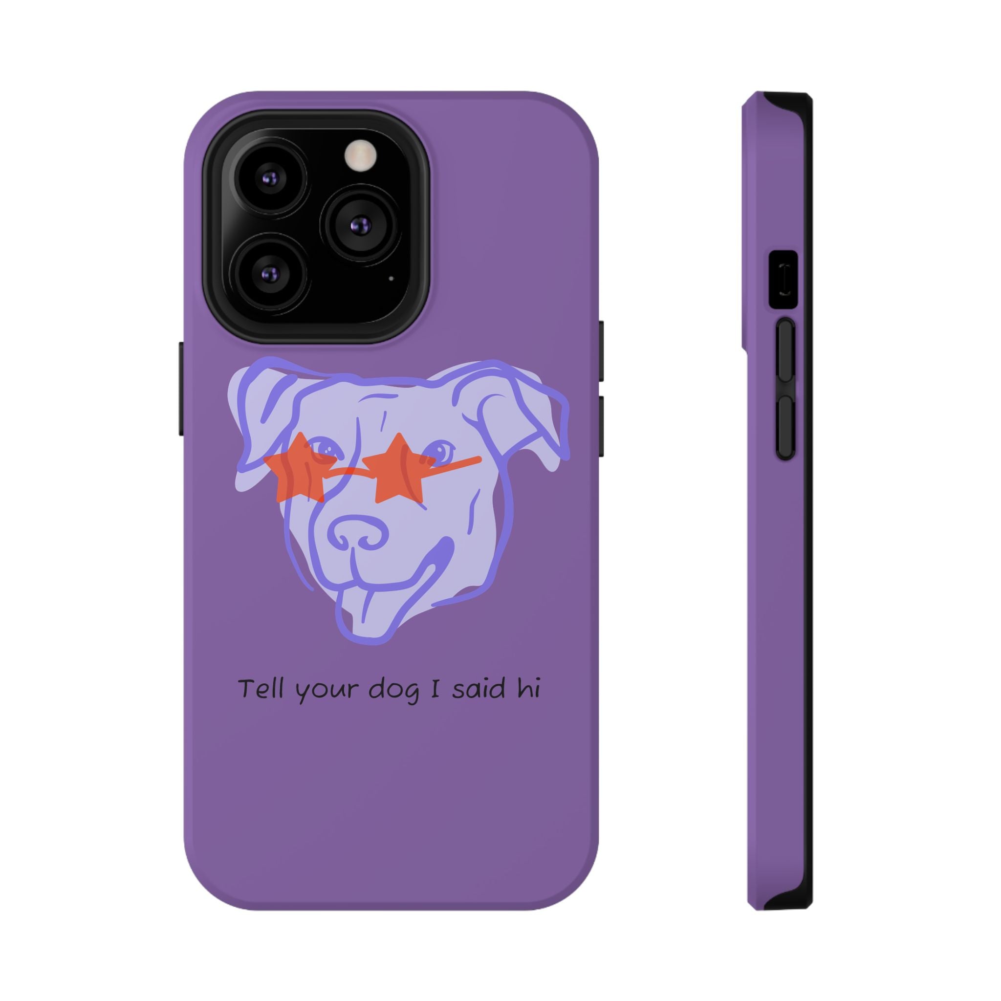Impact Resistant Case — Purple Dog “Tell your dog I said hi”