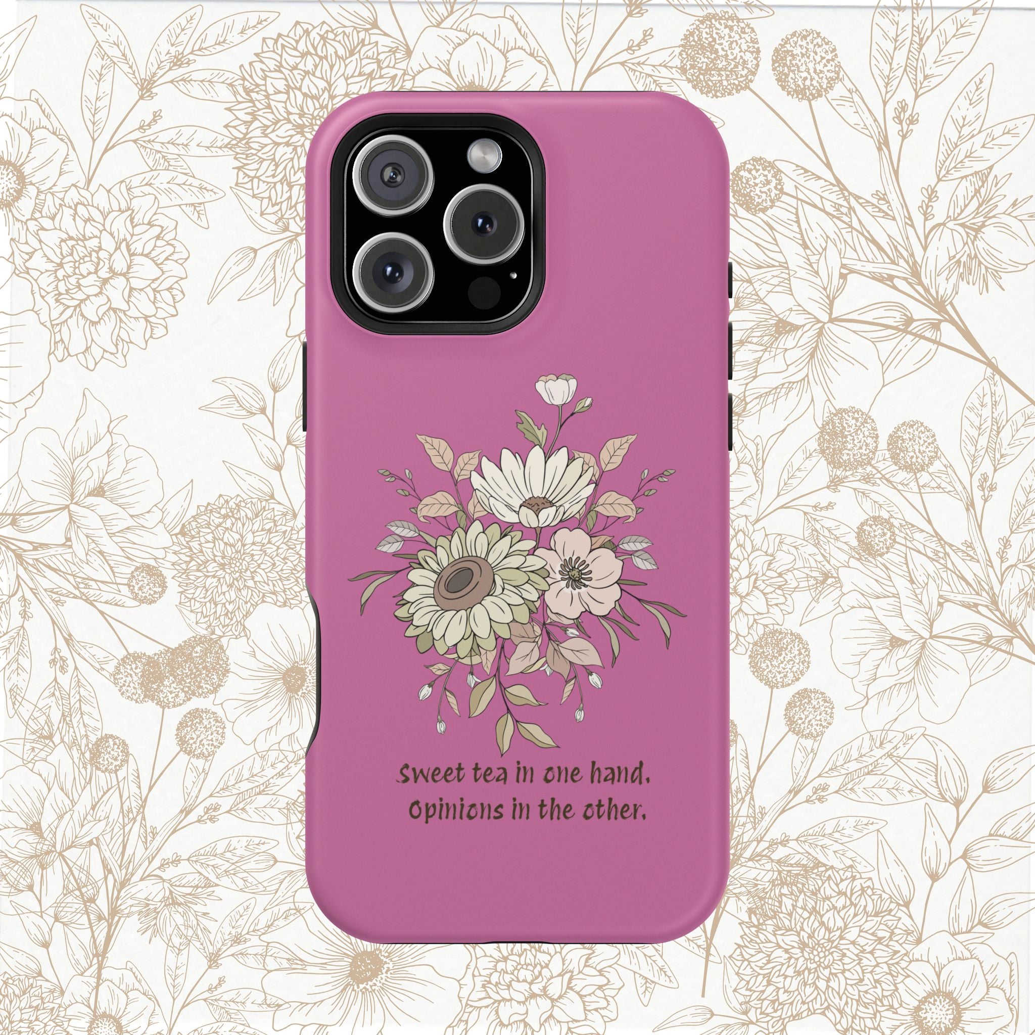 iPhone Case "Sweet tea in one hand, Opinions in the other" Magnetic Impact-Resistant