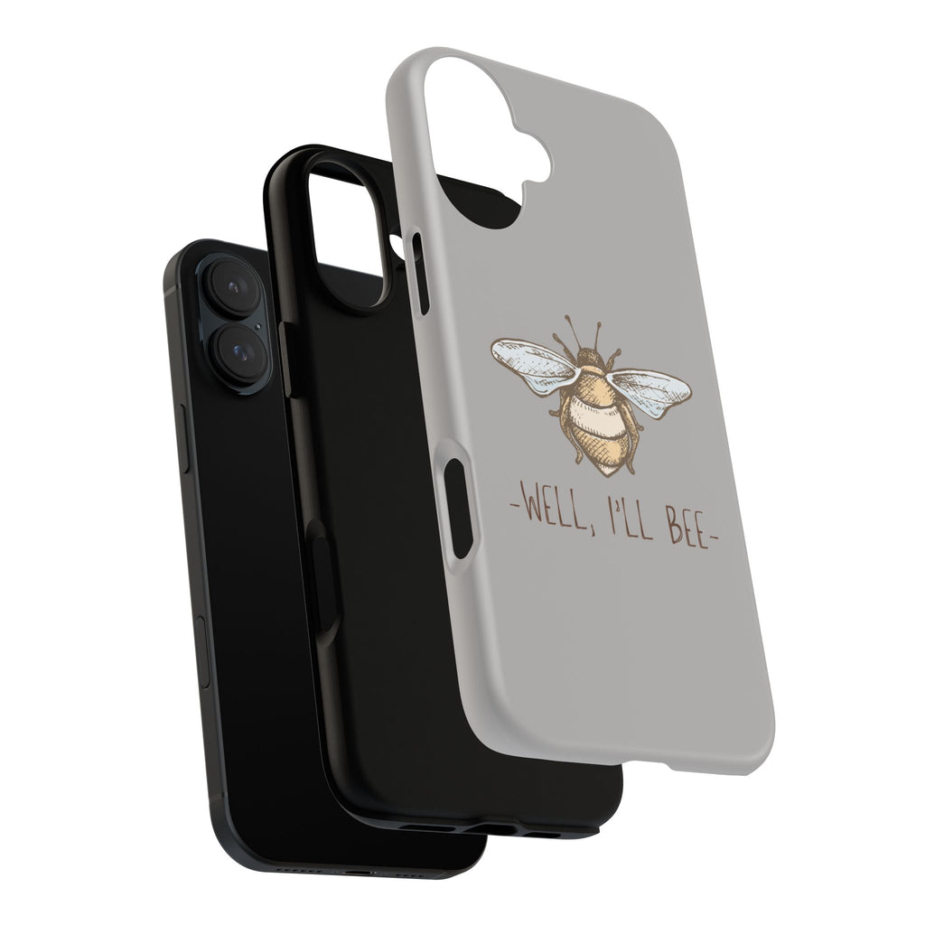 Well, I’ll Bee Phone Case — Protective Phone Cover