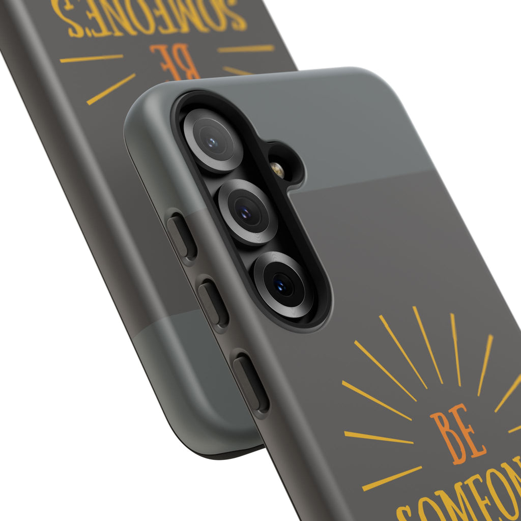 Phone Case - "Be Someone's Sunshine" Protective (iPhone and Samsung)