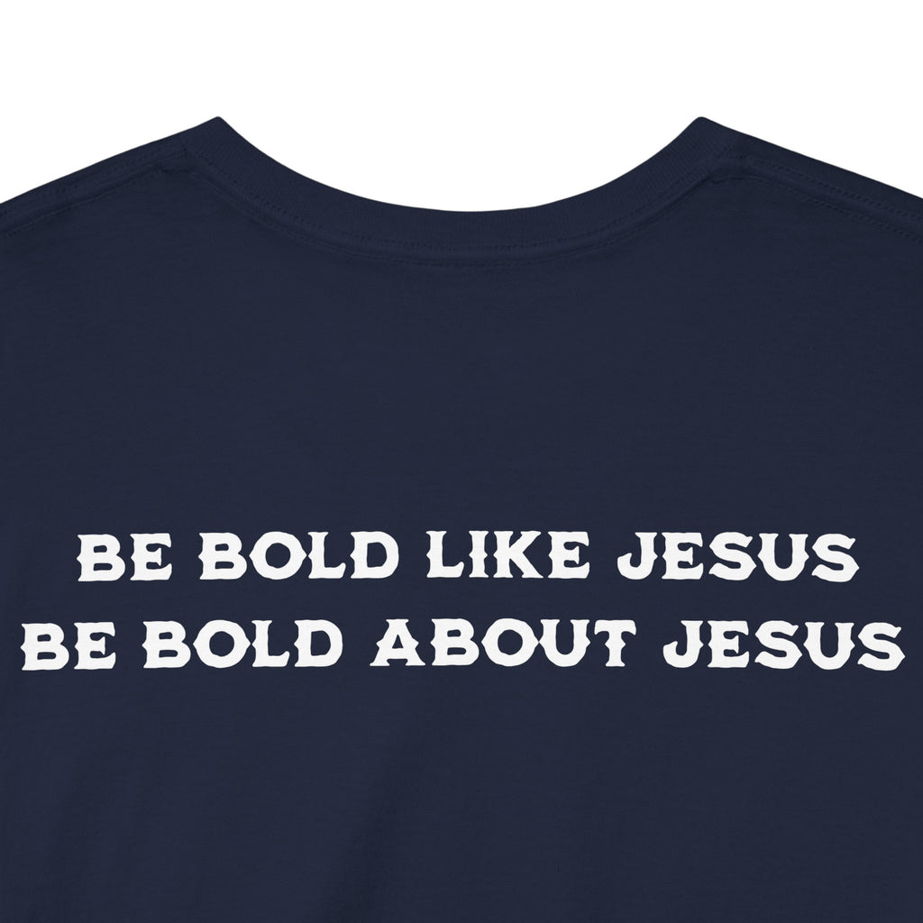 Bold Like Jesus Tee