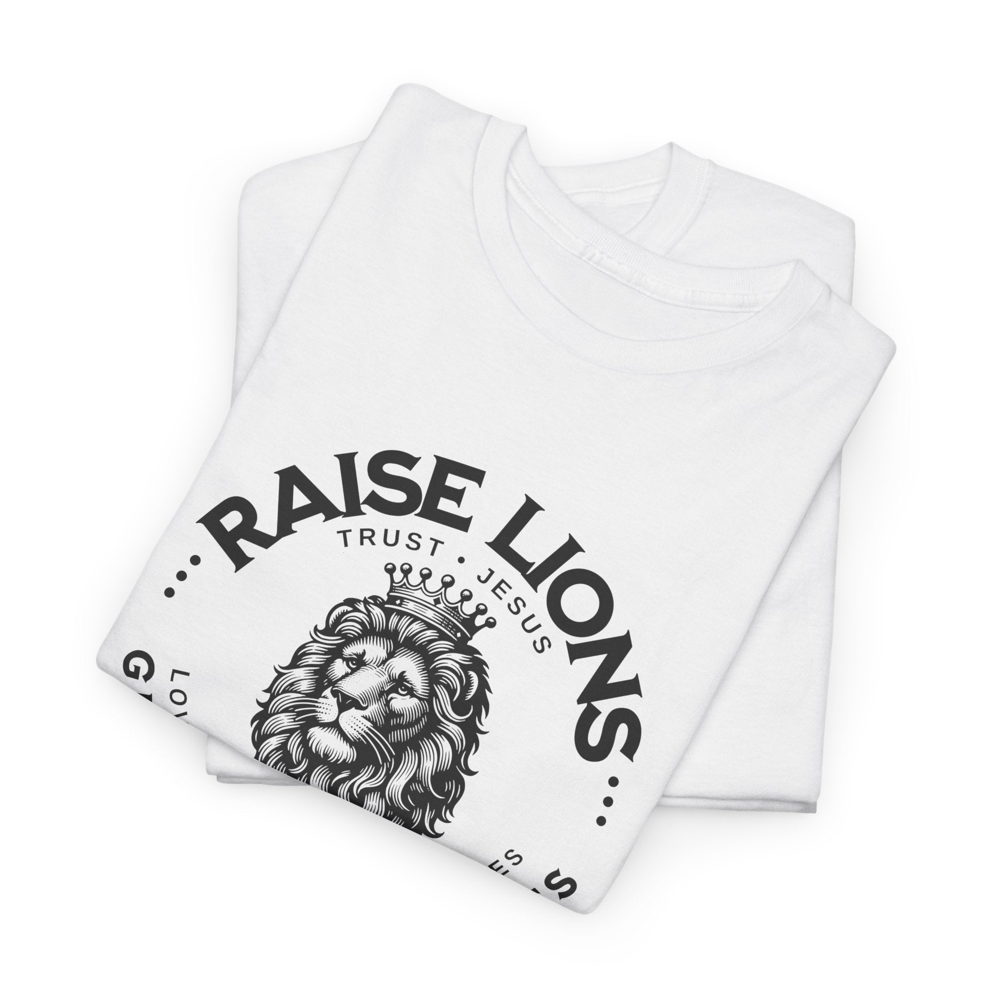 Raise Lions T‑Shirt — "Give When It Hurts" Faith Graphic Tee (Trust in God)