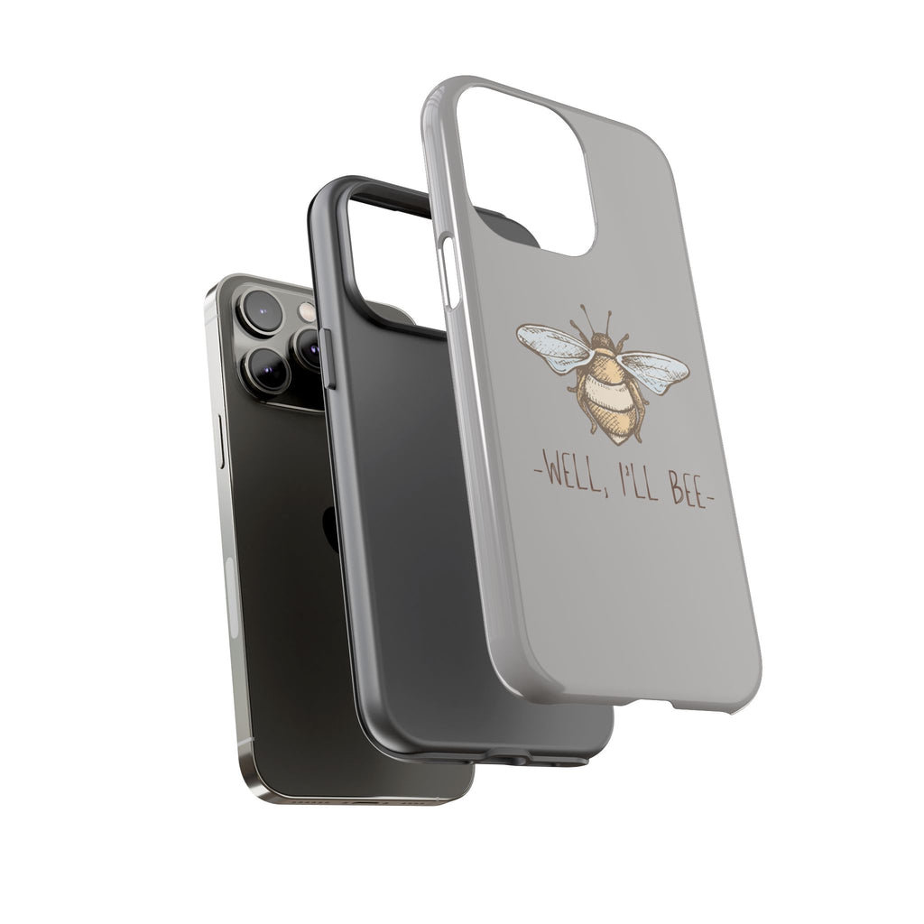 Well, I’ll Bee Phone Case — Protective Phone Cover