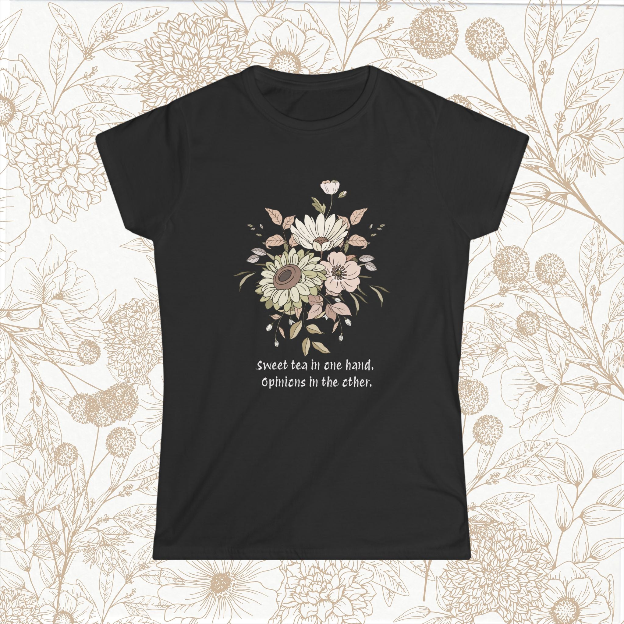 "Sweet but in one hand. Opinions in the other" tee