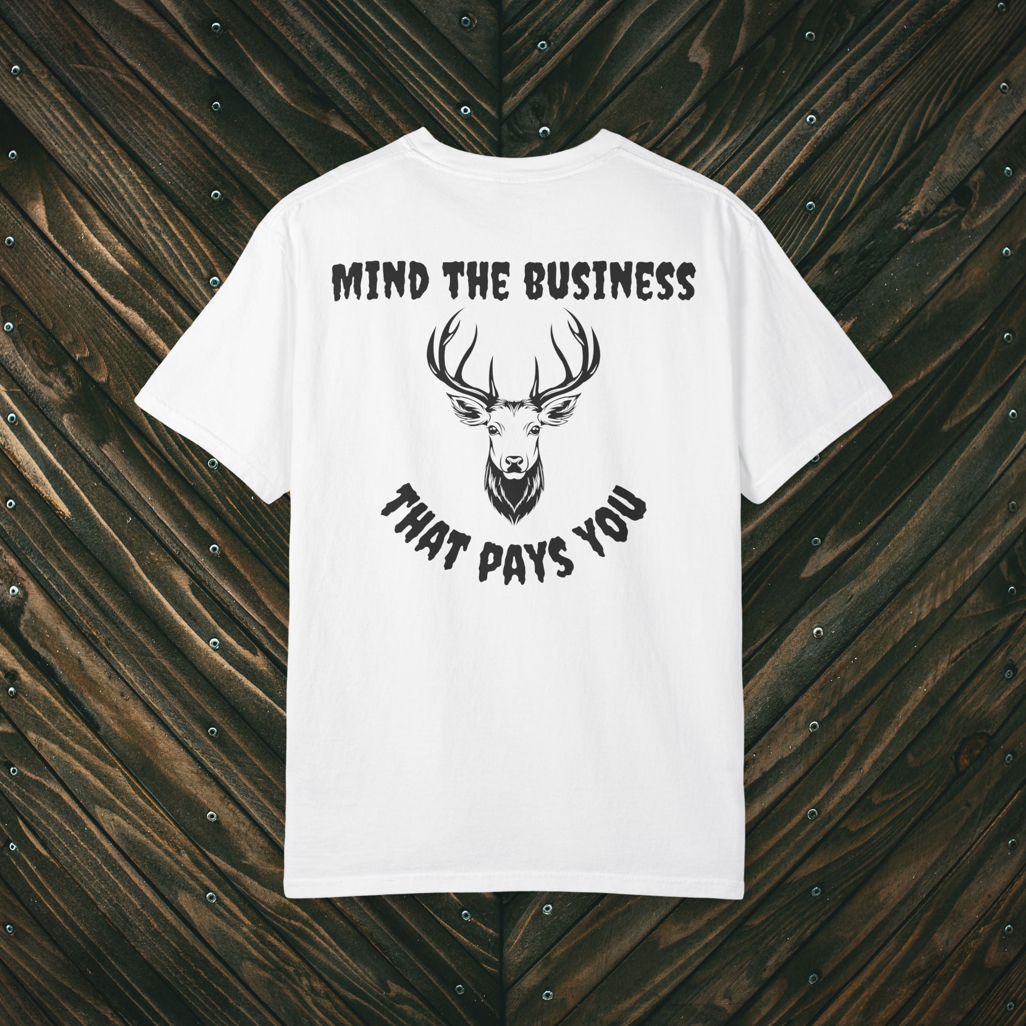 Mind The Business That Pays You Tee