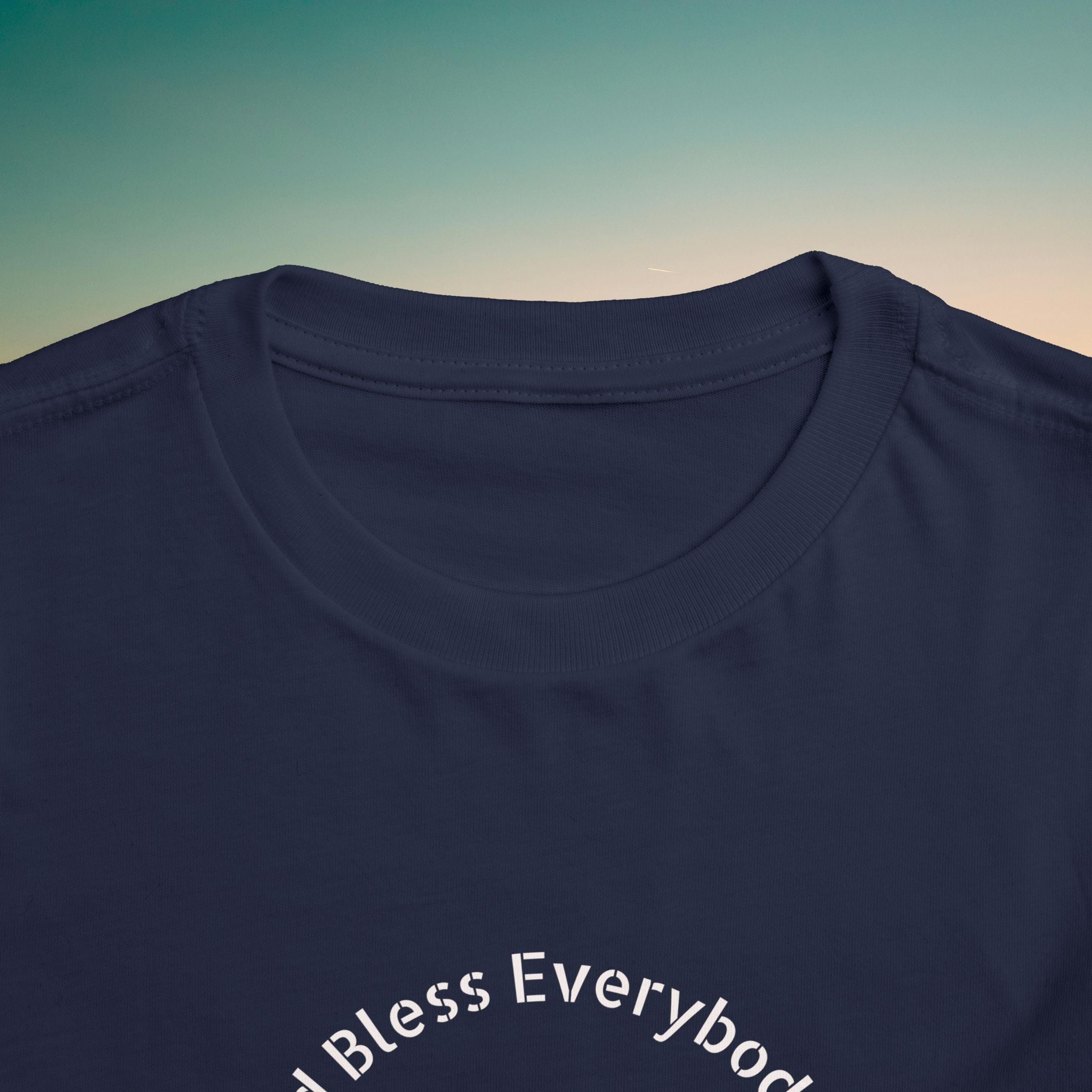 Toddler Tee — 'God Bless Everybody We Love'