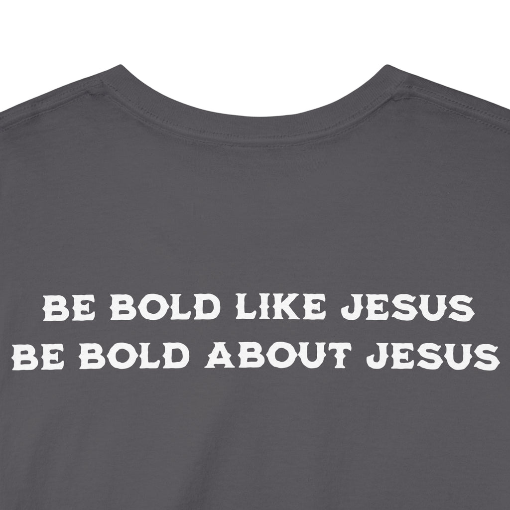 Bold Like Jesus Tee
