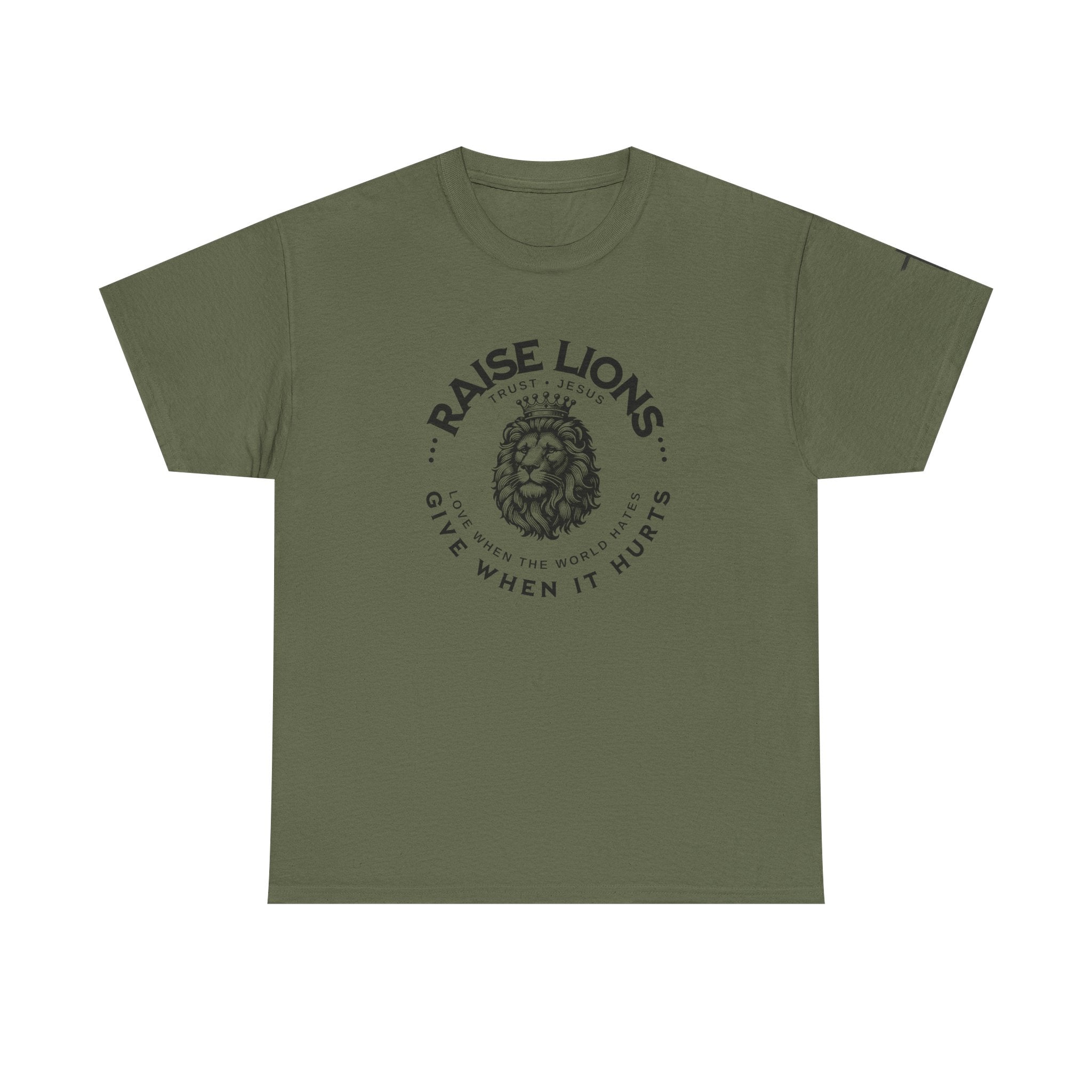 Raise Lions T‑Shirt — "Give When It Hurts" Faith Graphic Tee (Trust in God)