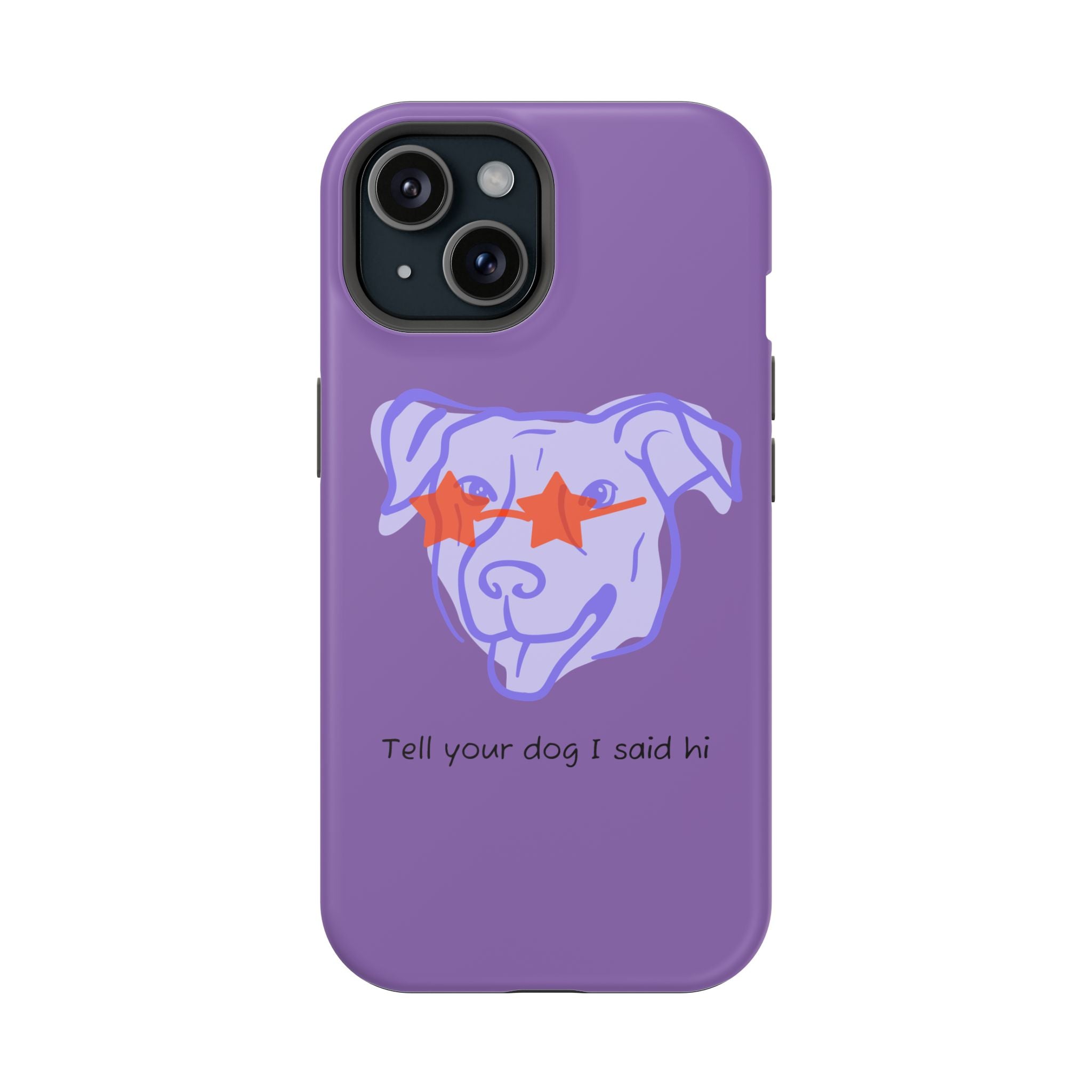 Impact Resistant Case — Purple Dog “Tell your dog I said hi”
