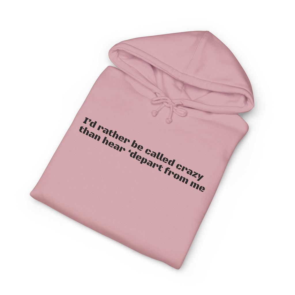 Rather be Crazy Hoodie