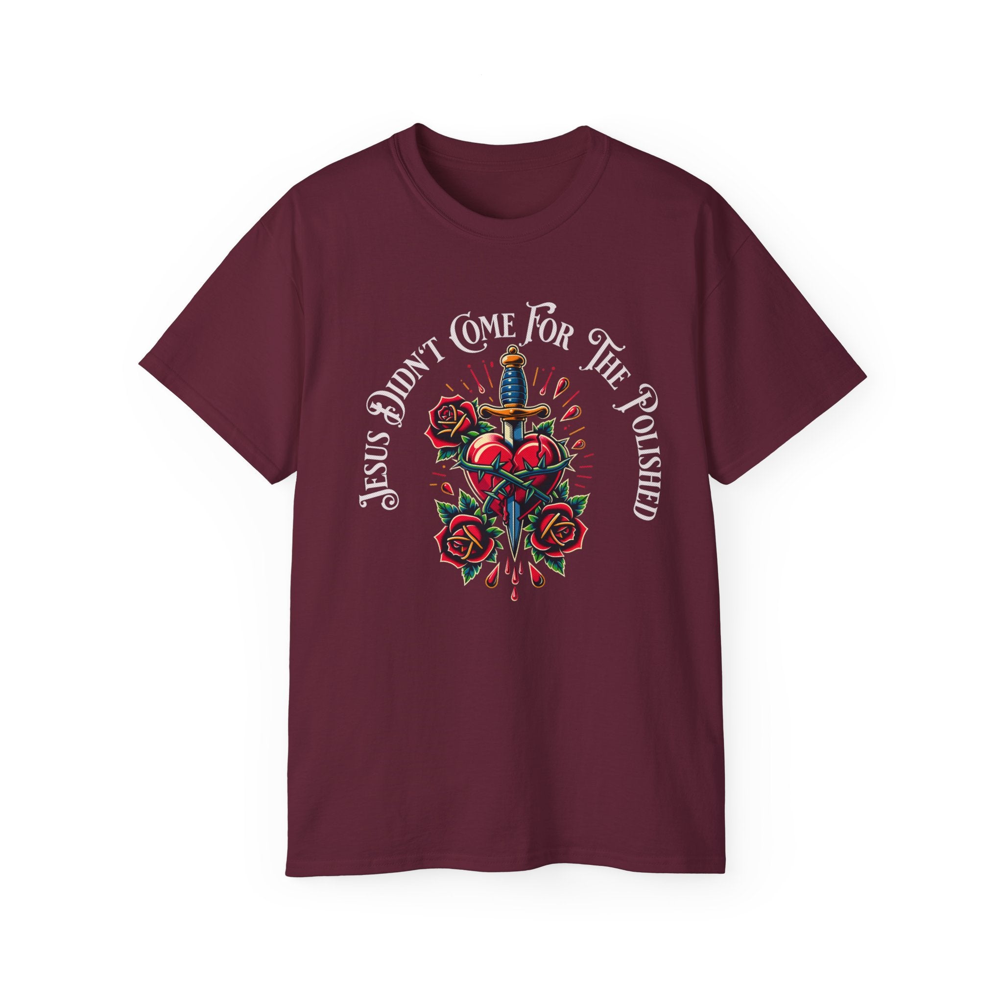 Religious T-Shirt — "Jesus Didn’t Come For The Polished" Graphic Tee
