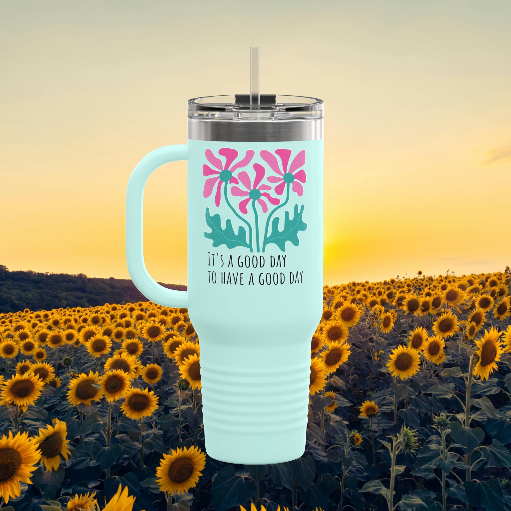 40oz Insulated Travel Mug — "It's a Good Day to Have a Good Day" Floral Tumbler