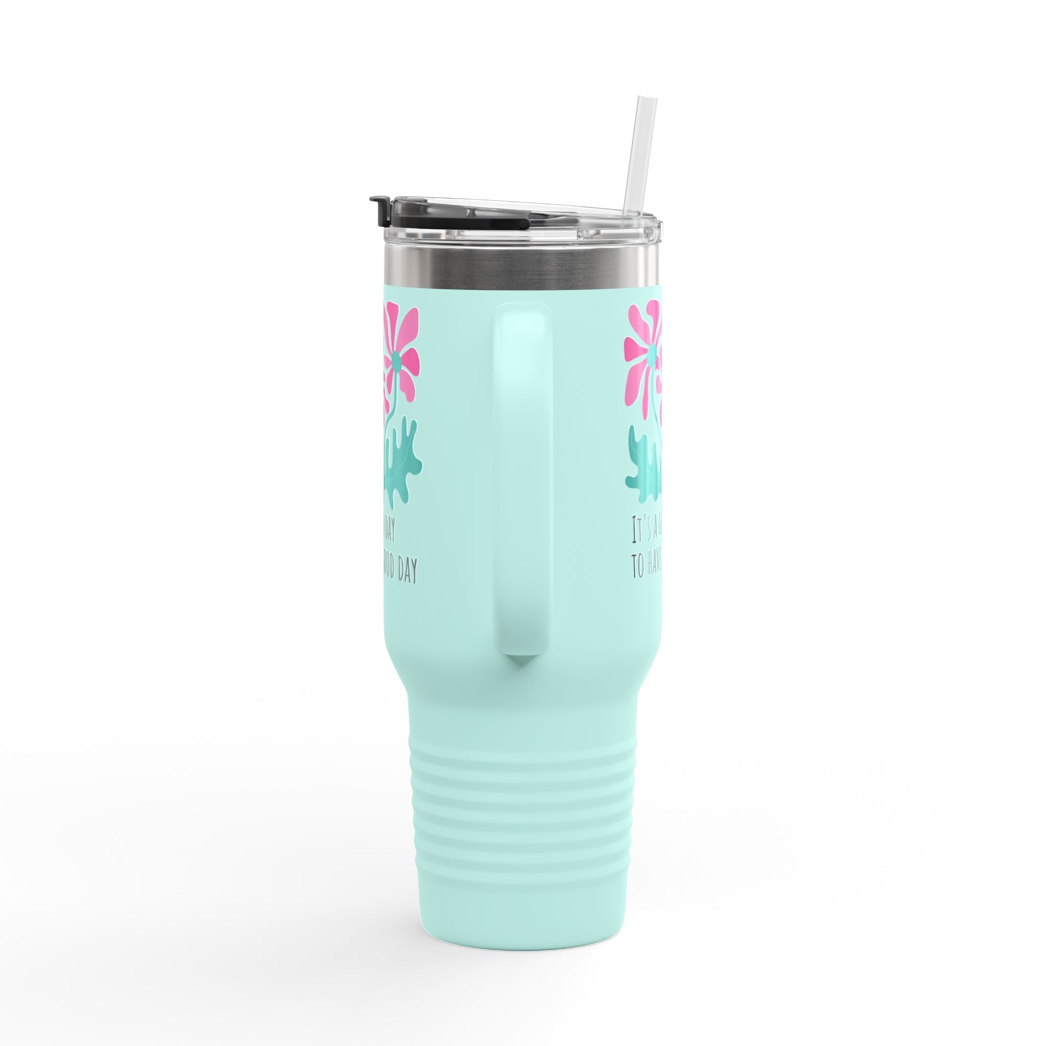 40oz Insulated Travel Mug — "It's a Good Day to Have a Good Day" Floral Tumbler