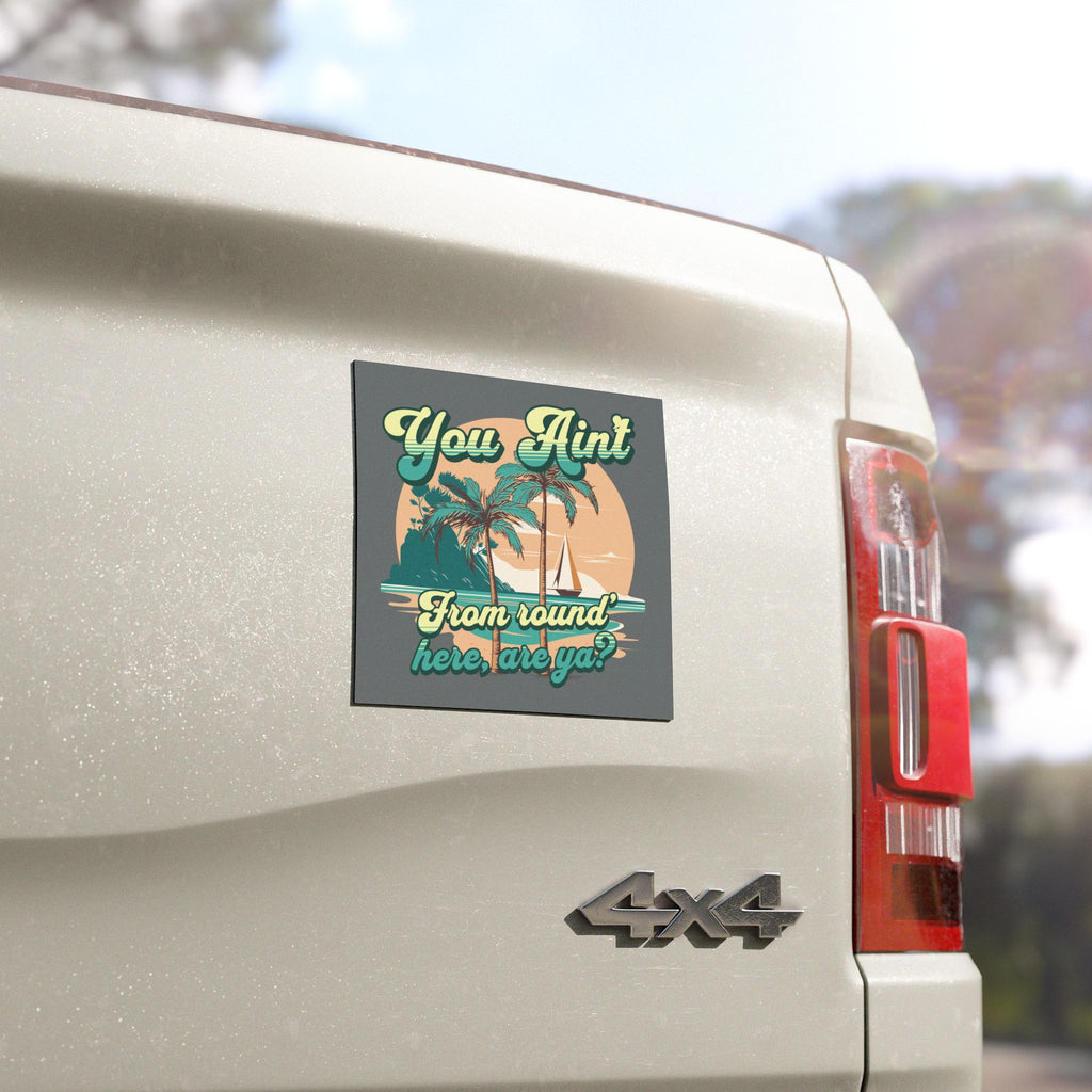 Car Magnet - "You Ain't From Round Here, Are Ya?" Vintage Beach Scene