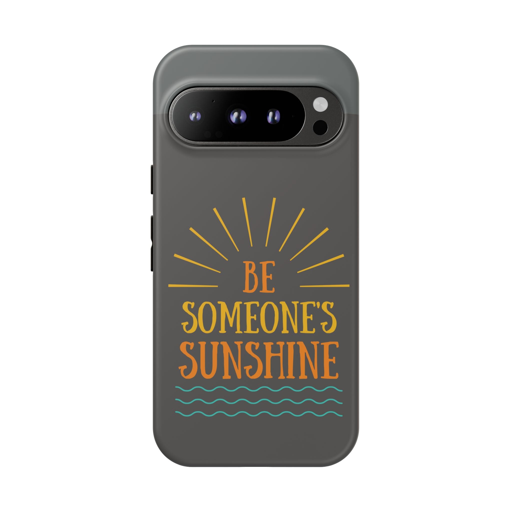 Phone Case - "Be Someone's Sunshine" Protective (iPhone and Samsung)