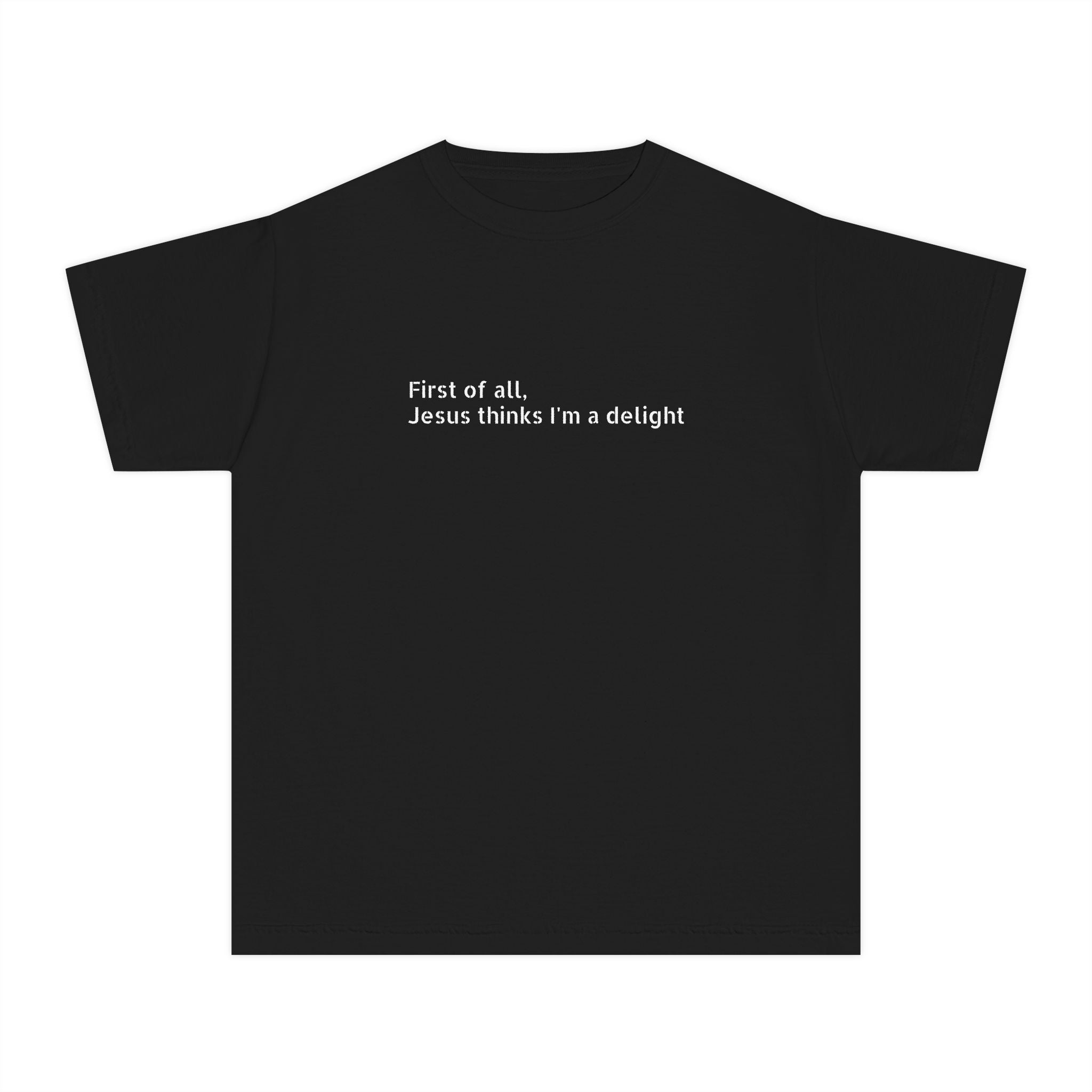 Youth Tee — "First of all Jesus thinks I’m a delight" Kids T‑Shirt
