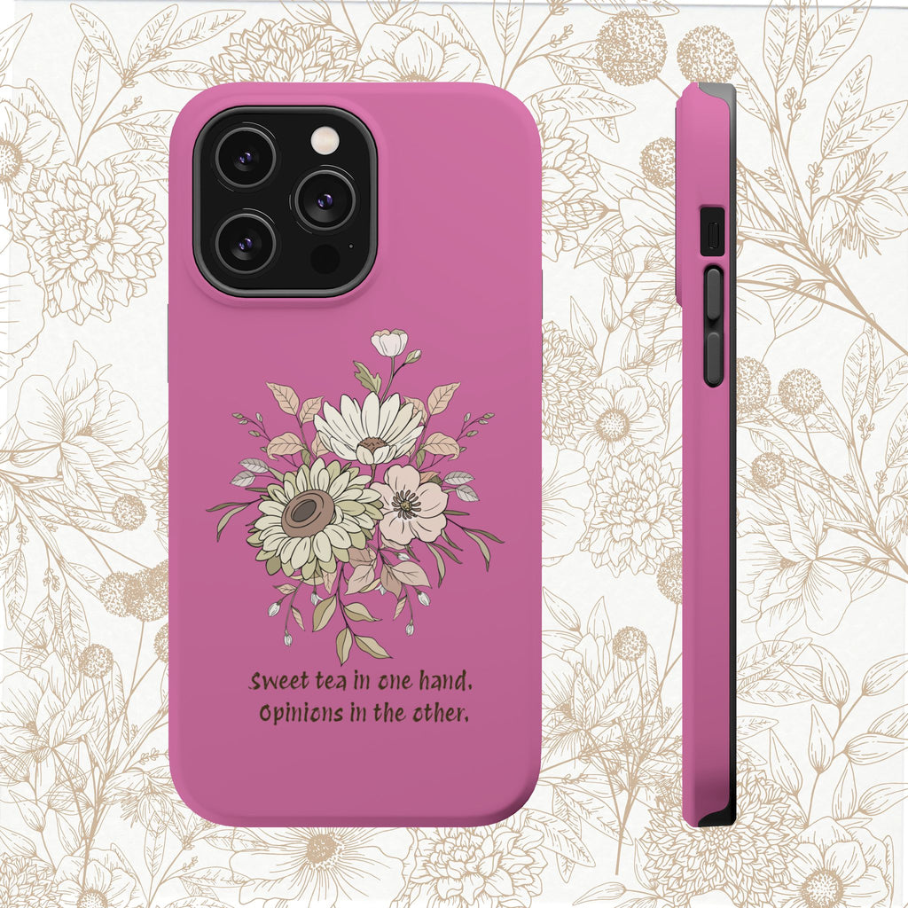 iPhone Case "Sweet tea in one hand, Opinions in the other" Magnetic Impact-Resistant