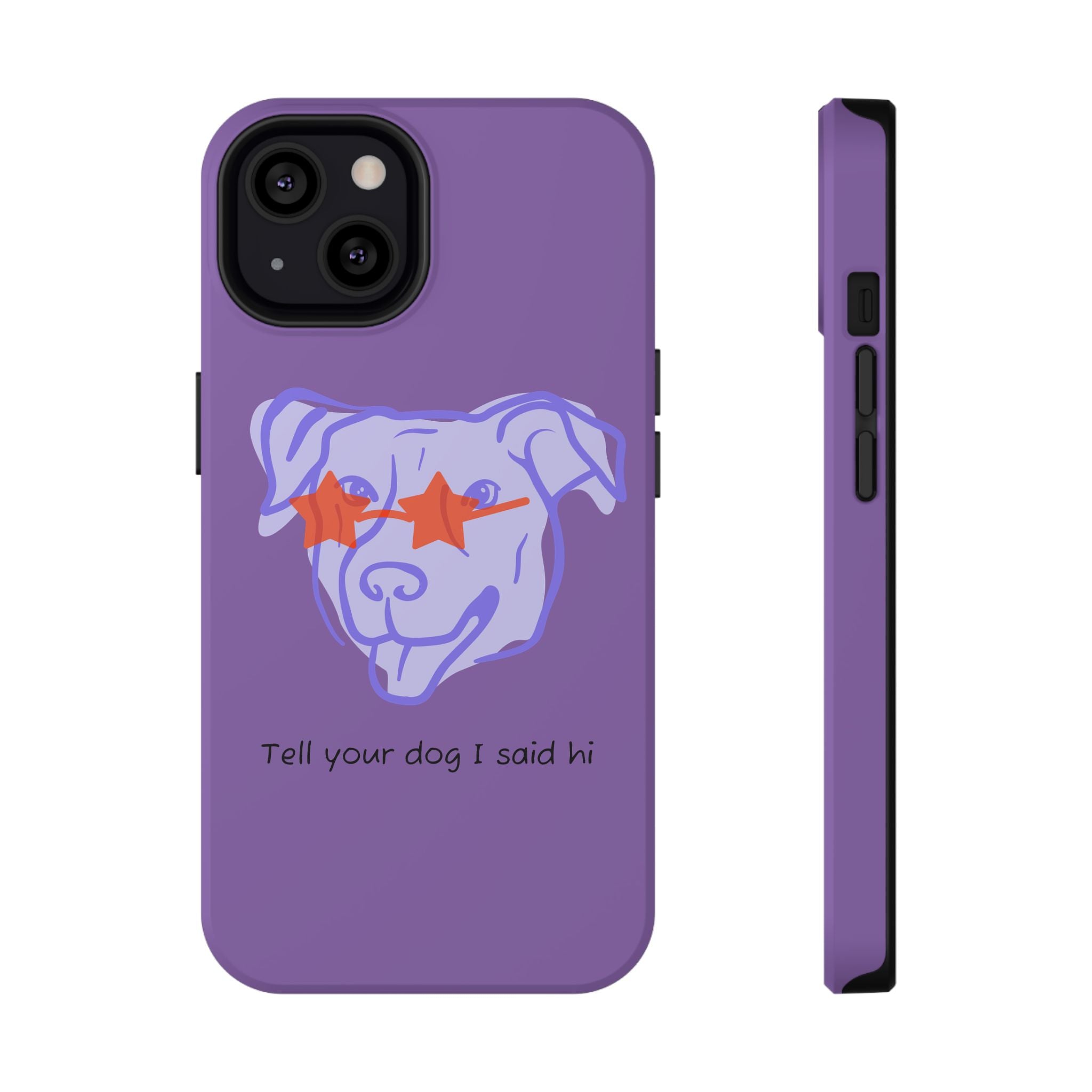 Impact Resistant Case — Purple Dog “Tell your dog I said hi”