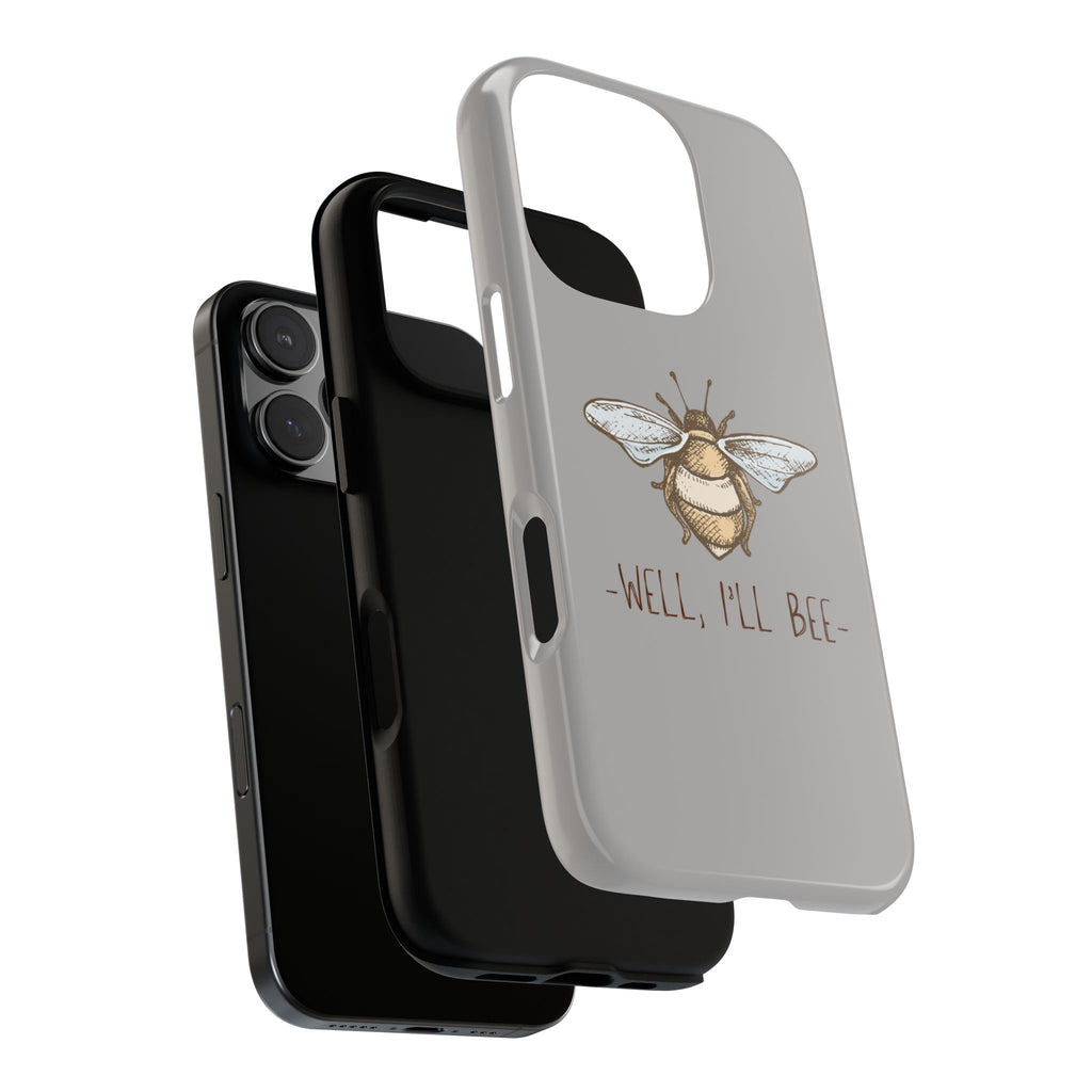 Well, I’ll Bee Phone Case — Protective Phone Cover