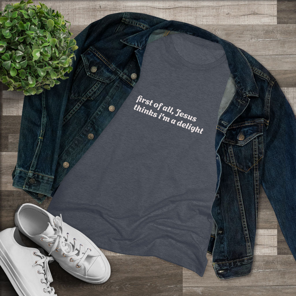 Women's Vintage Tee- Jesus thinks i'm a delight