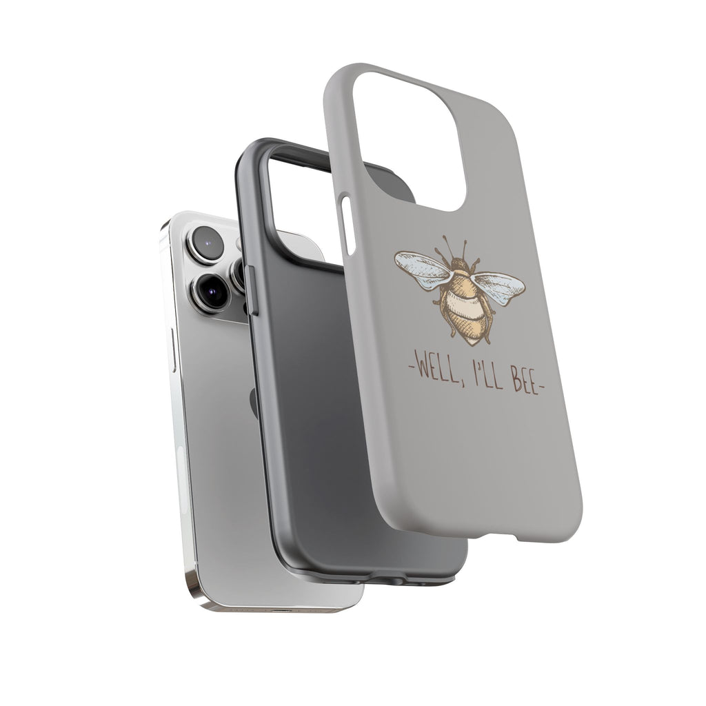 Well, I’ll Bee Phone Case — Protective Phone Cover
